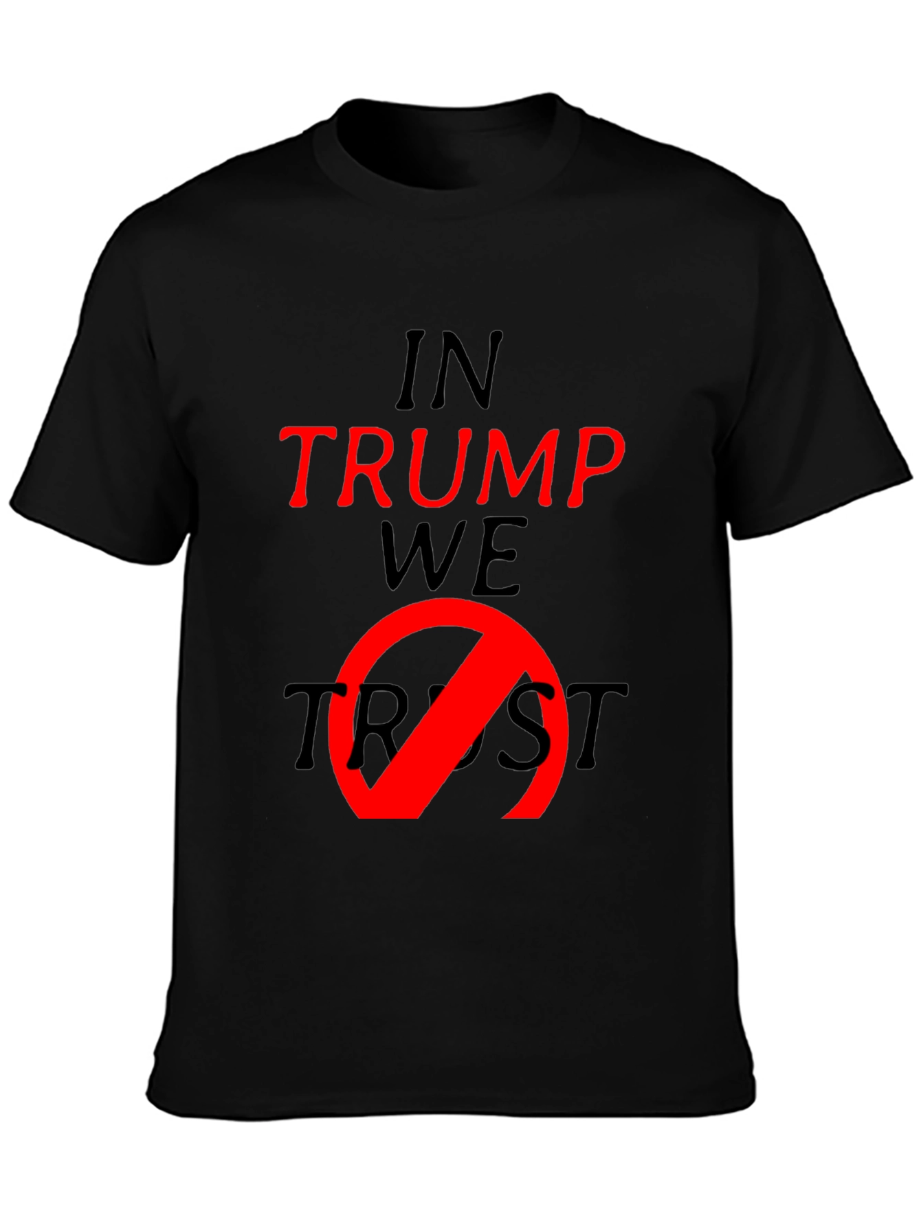 Anti-Trump T-Shirt - In Trump We No Trust Tee