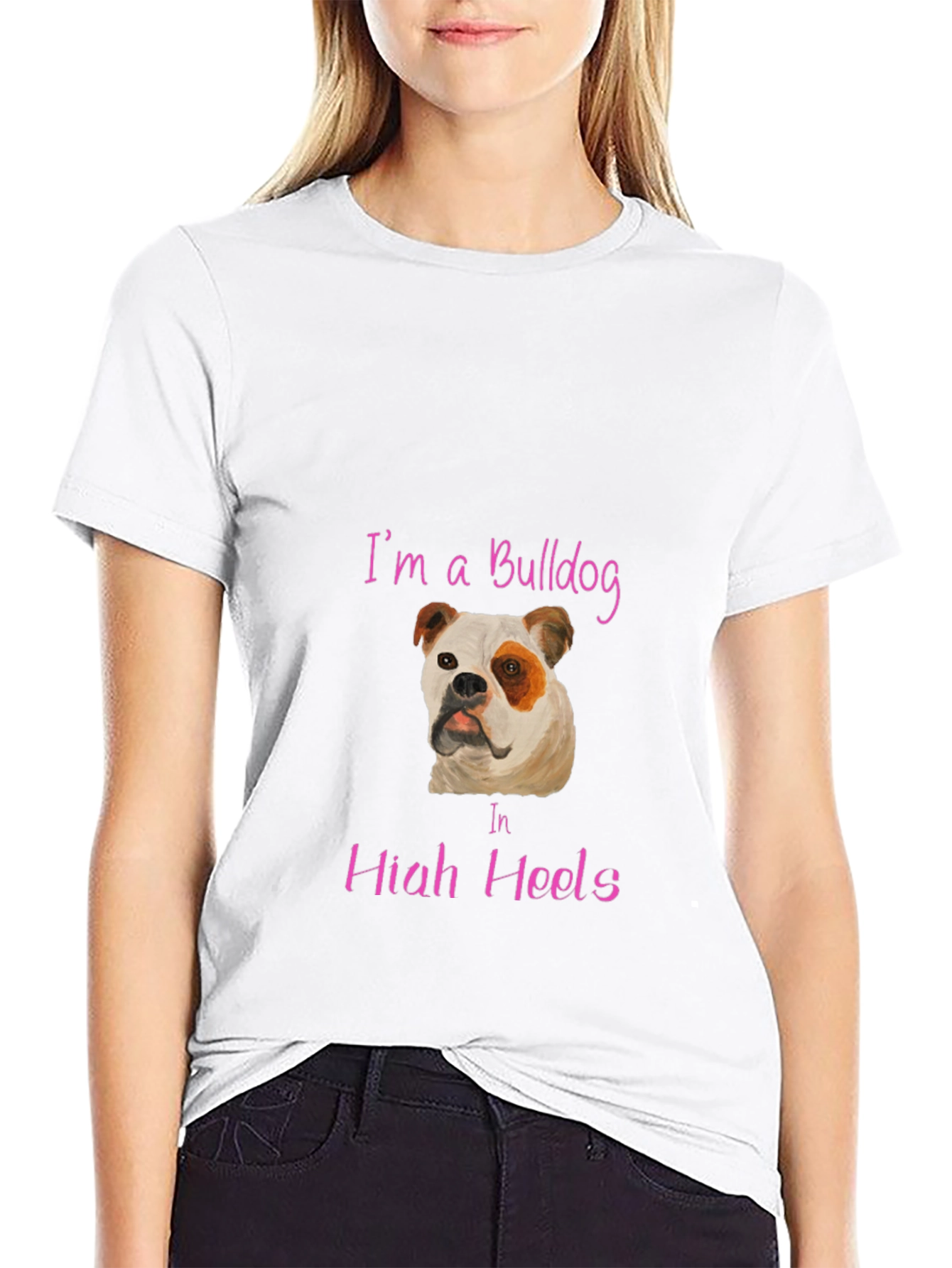 Im A Bulldog In High Heels T-Shirt