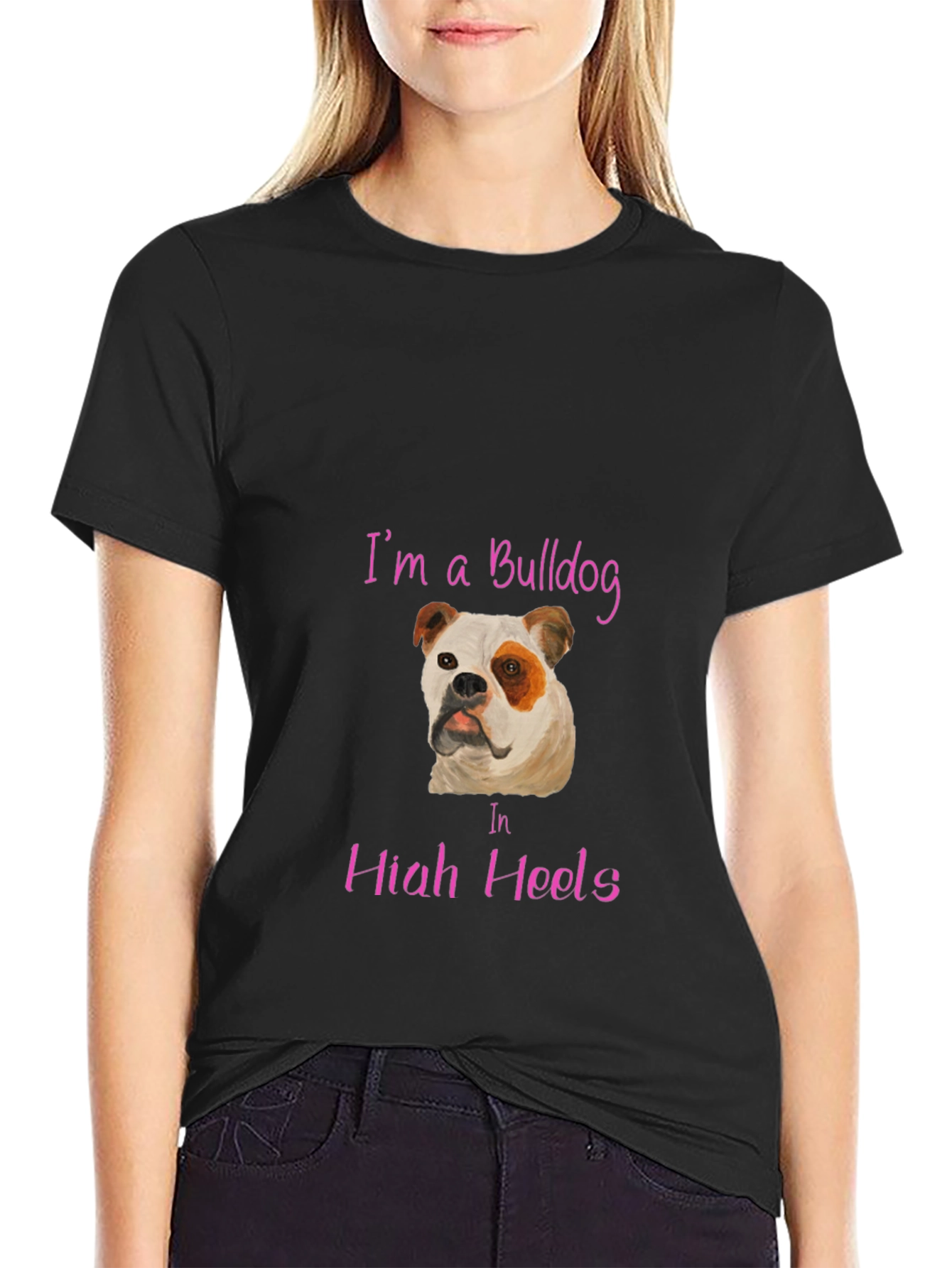 Im A Bulldog In High Heels T-Shirt