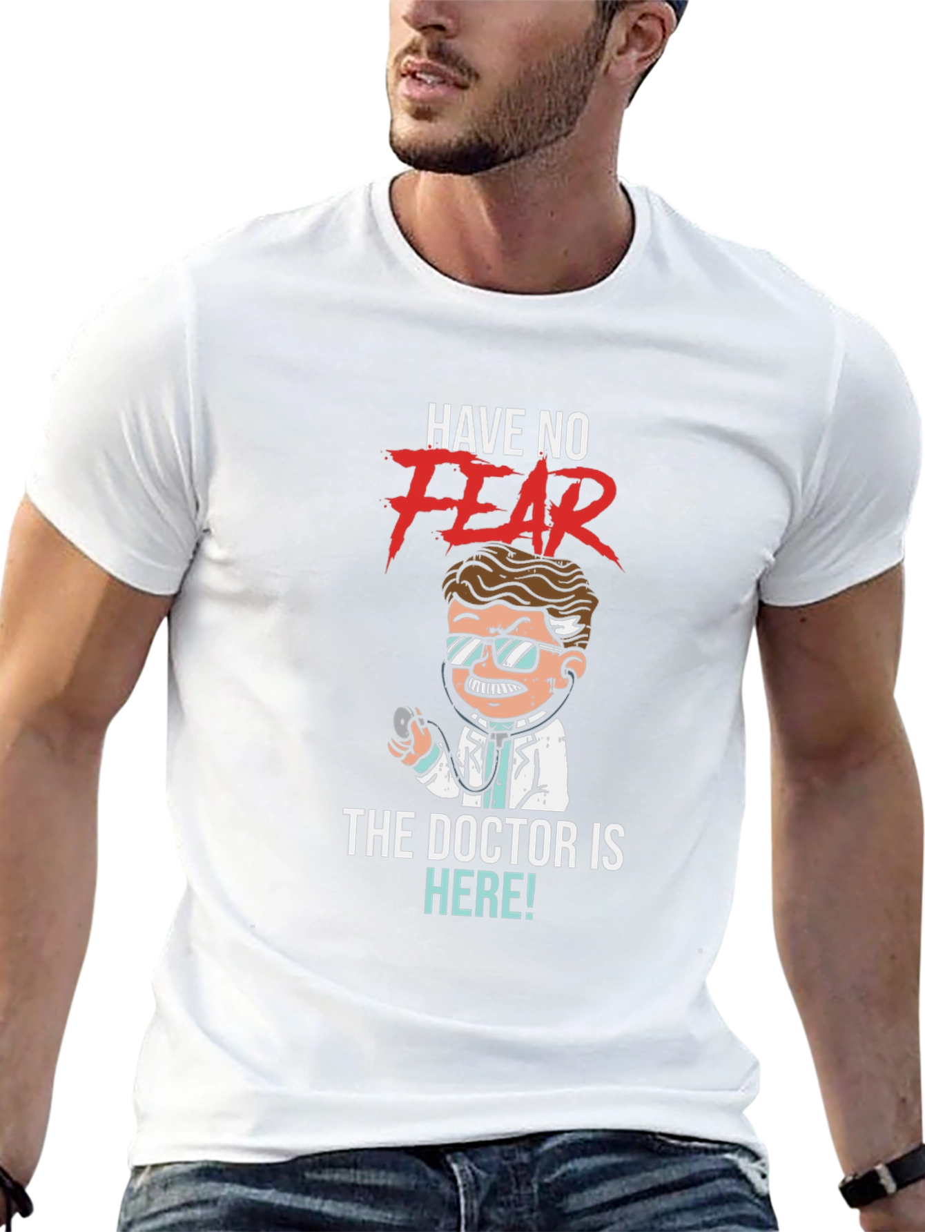 Have No Fear The Doctor is Here! T-Shirt