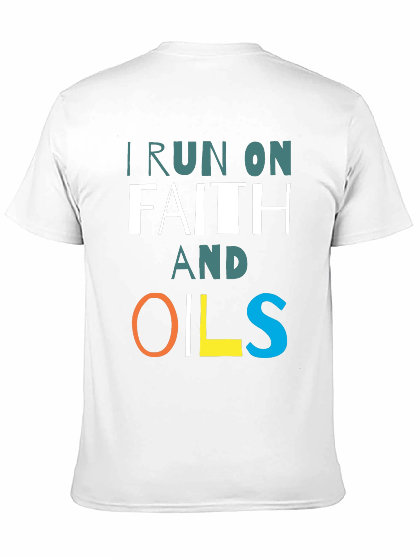I Run on Faith and Oils T-Shirt