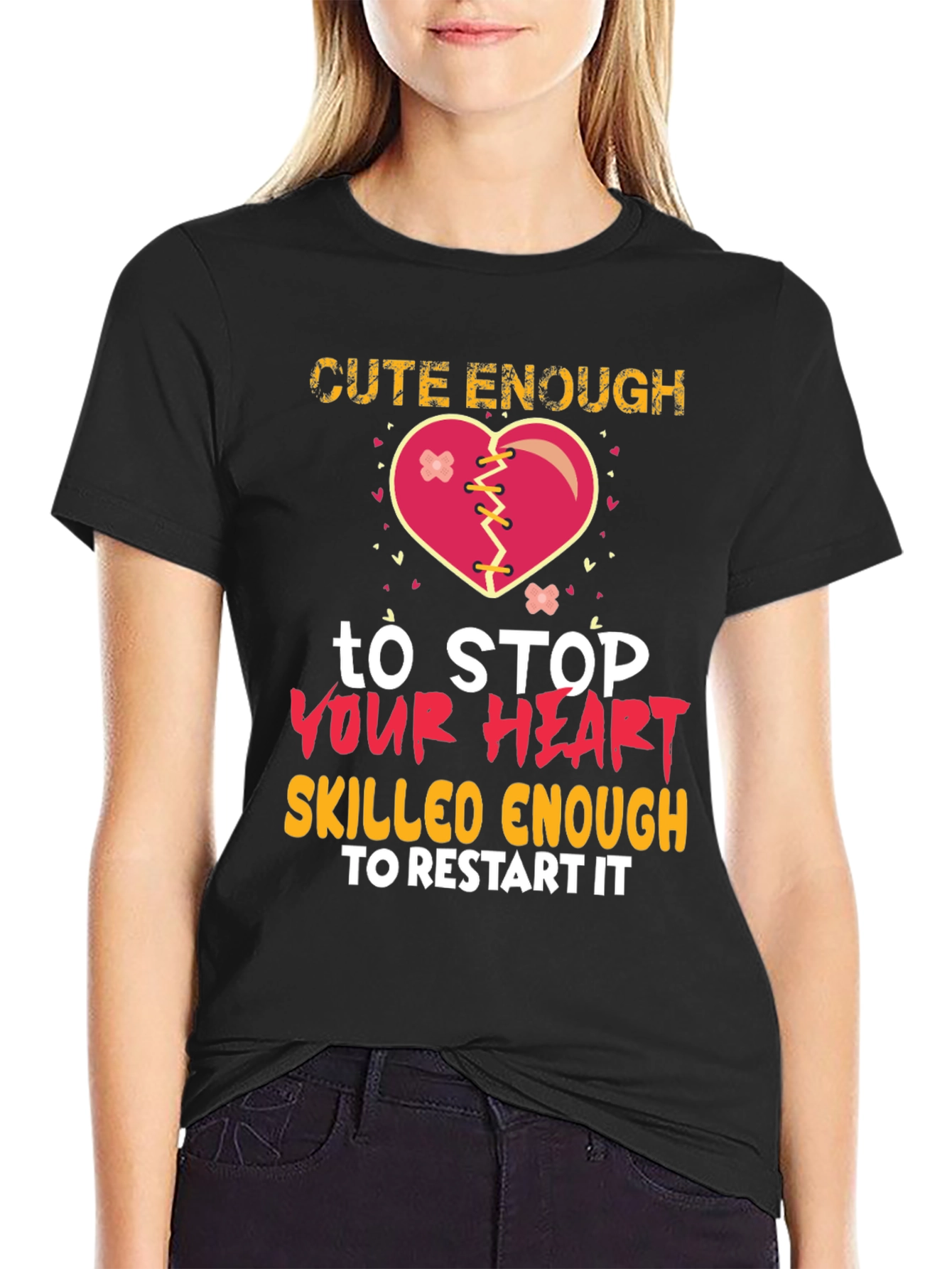 Cute Enough to Stop Your Heart Graphic T-Shirt