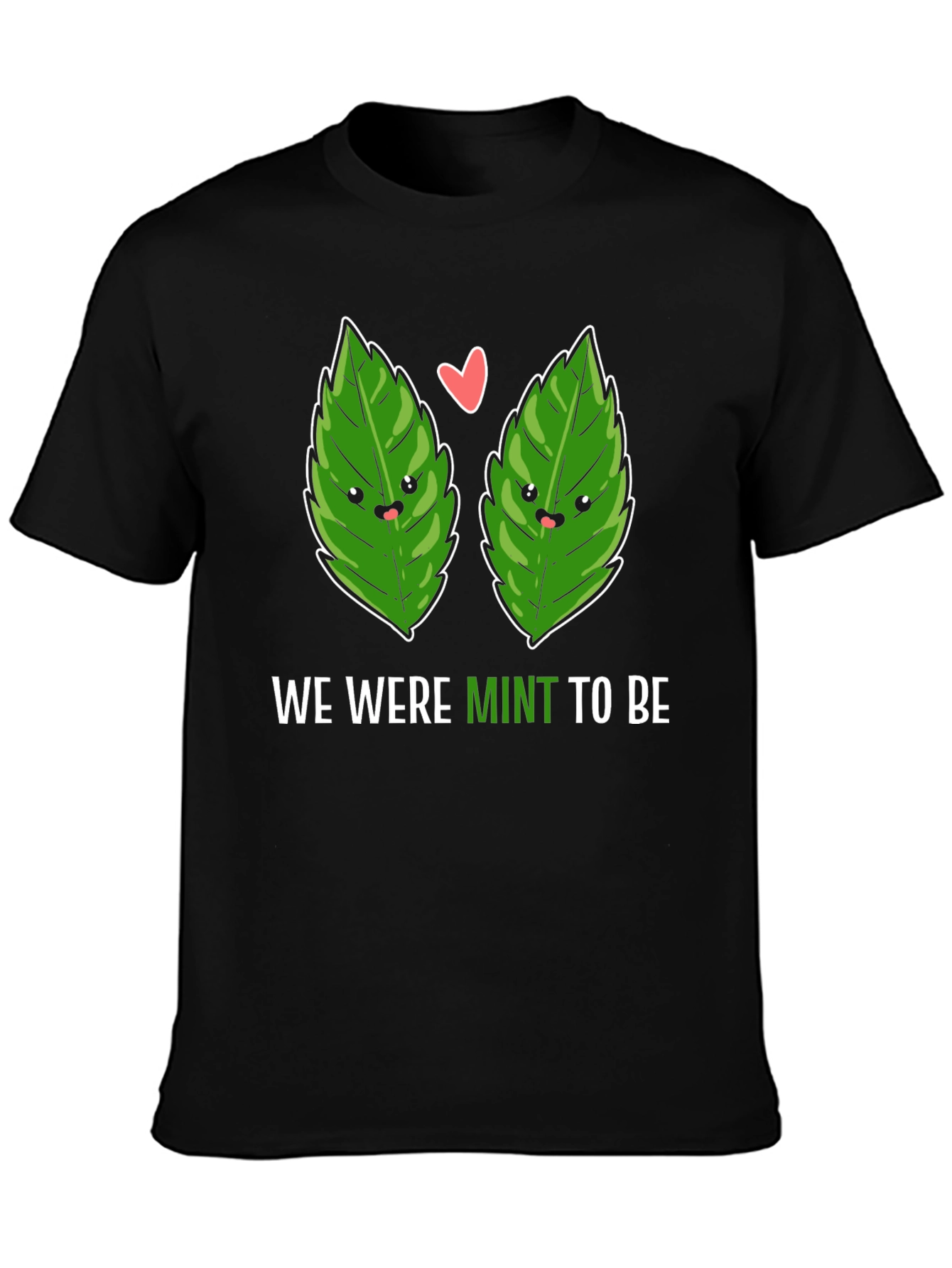 We Were Mint To Be Black T-Shirt
