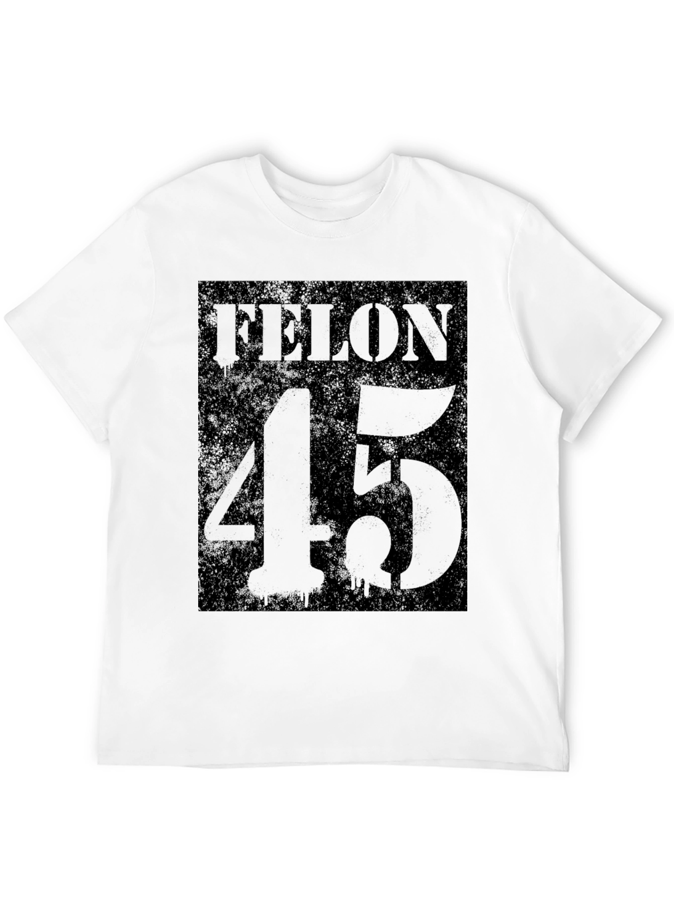 Felon 45 Graphic T-Shirt - Dark Humor Tee