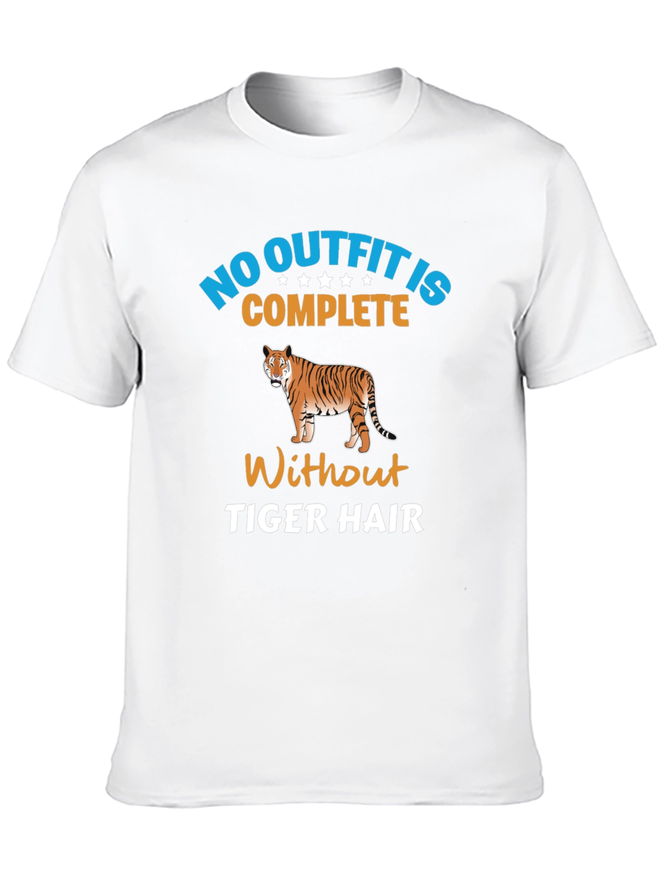 No Outfit Complete Tiger Hair T-Shirt