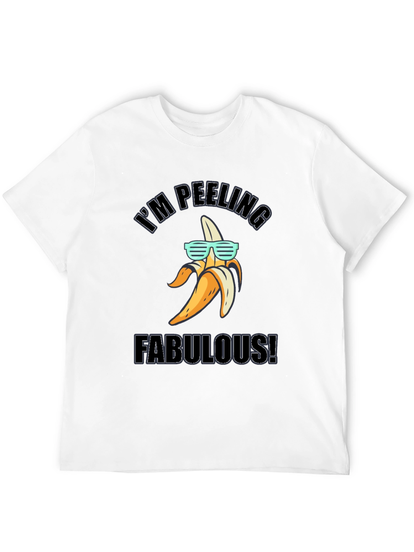 Im Peeling Fabulous! Banana T-Shirt