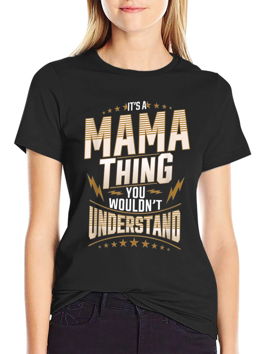 Its A Mama Thing T-Shirt