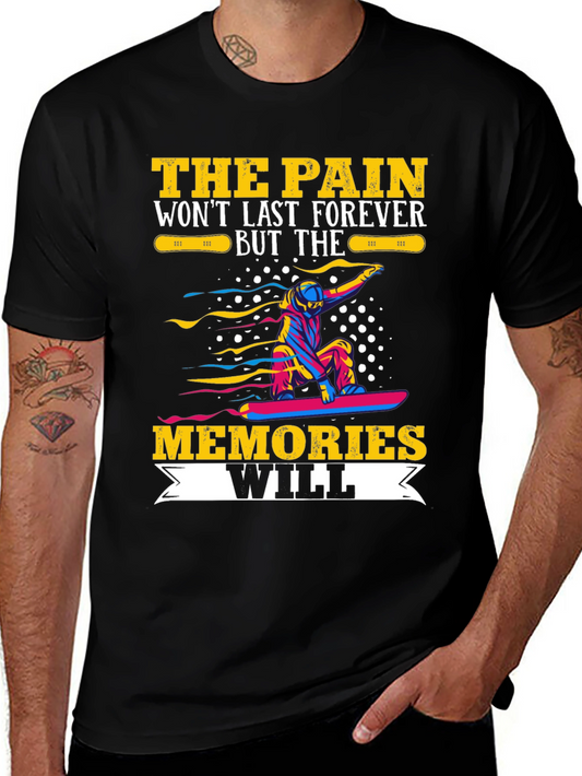 Pain Wont Last Memories Will T-Shirt