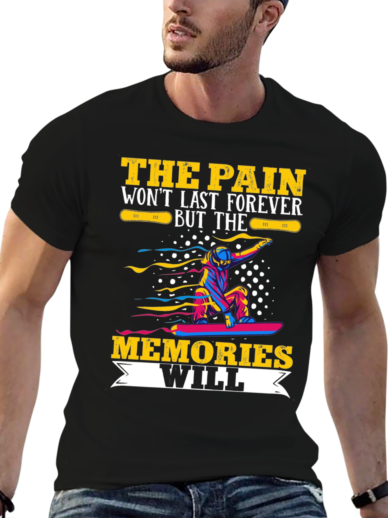 Pain Wont Last Memories Will T-Shirt