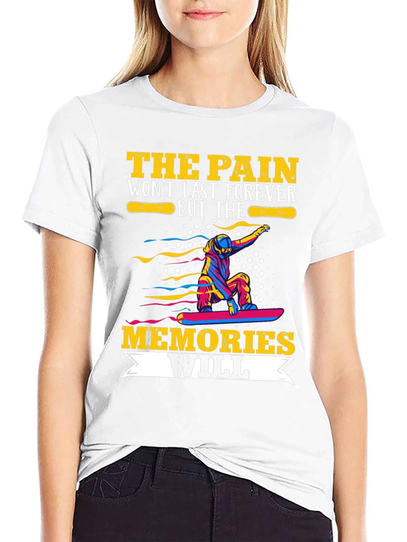 Pain Wont Last Memories Will T-Shirt
