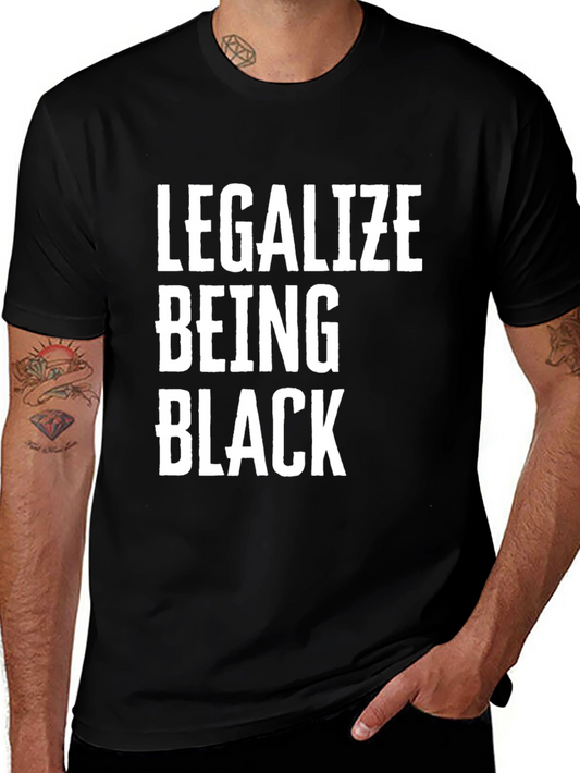 Legalize Being Black Statement Tee