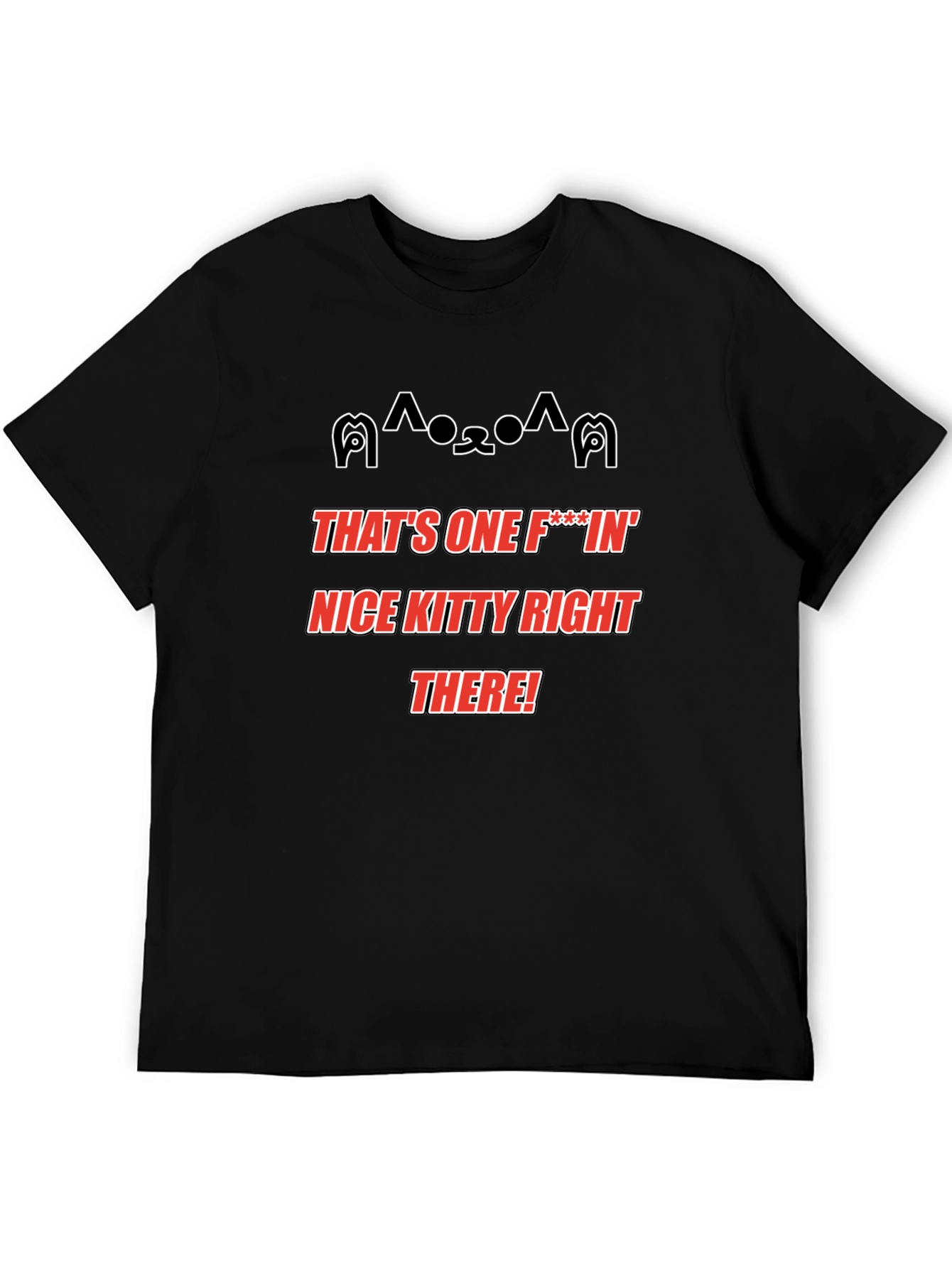 Thats One Nice Kitty Right There! Novelty T-Shirt