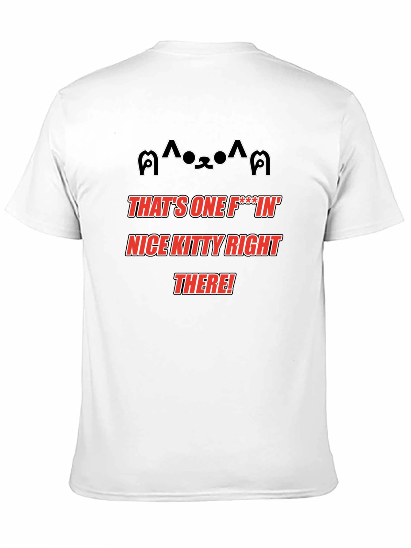 Thats One Nice Kitty Right There! Novelty T-Shirt