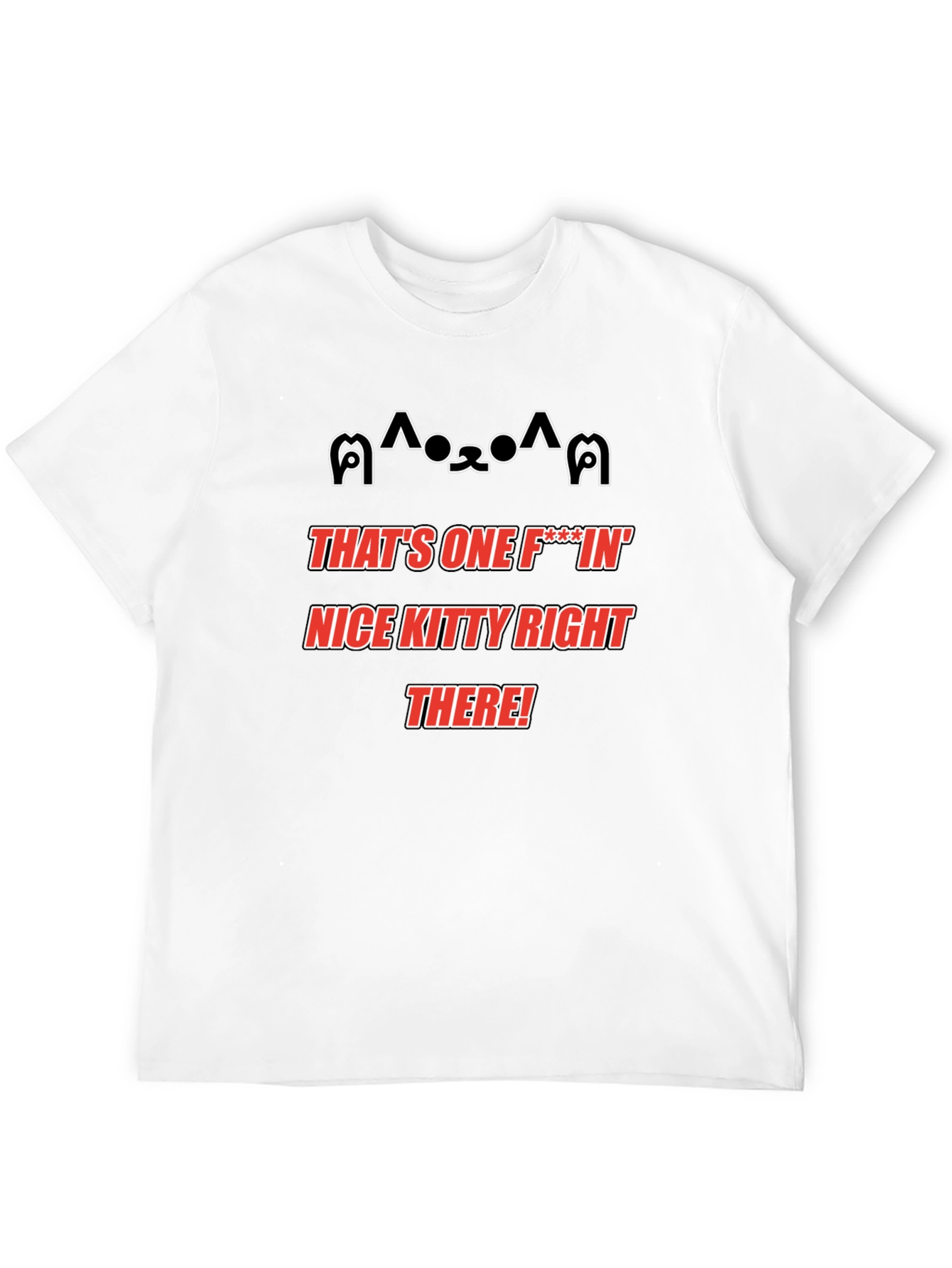 Thats One Nice Kitty Right There! Novelty T-Shirt