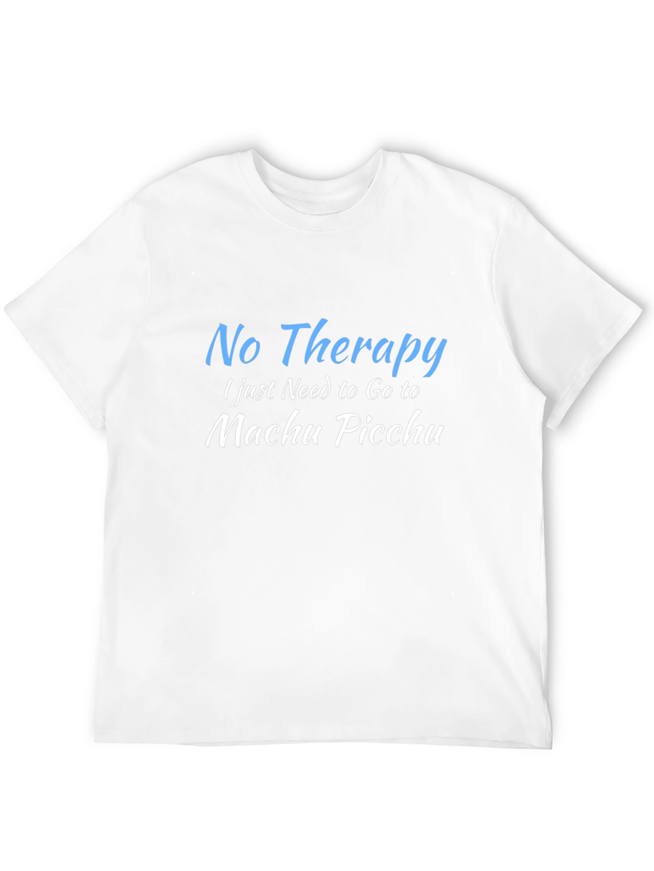 No Therapy Machu Picchu T-Shirt