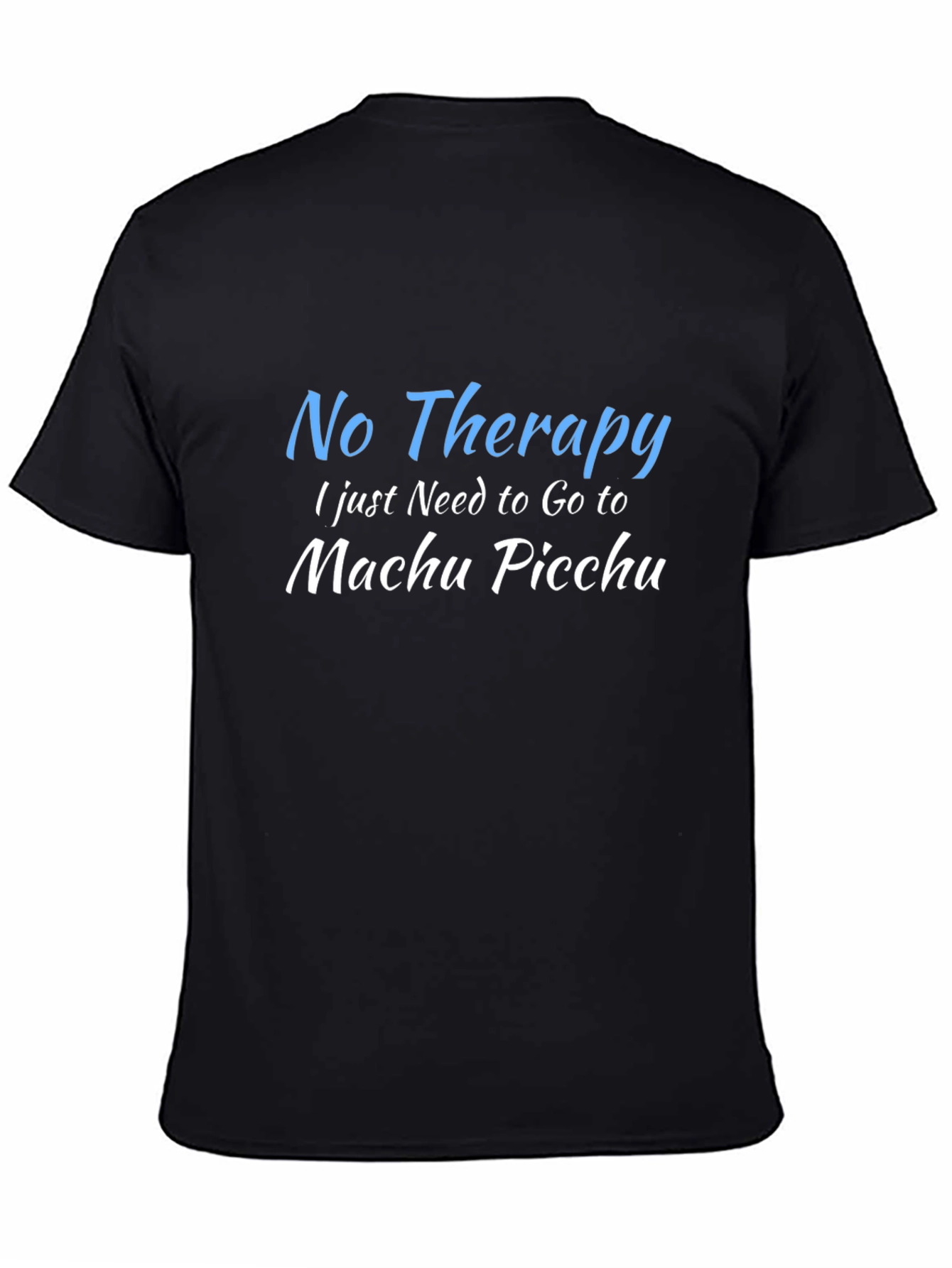 No Therapy Machu Picchu T-Shirt