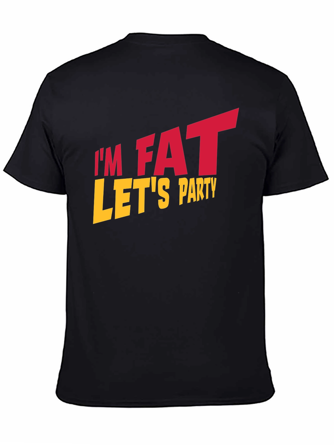 Im Fat Lets Party Black T-Shirt