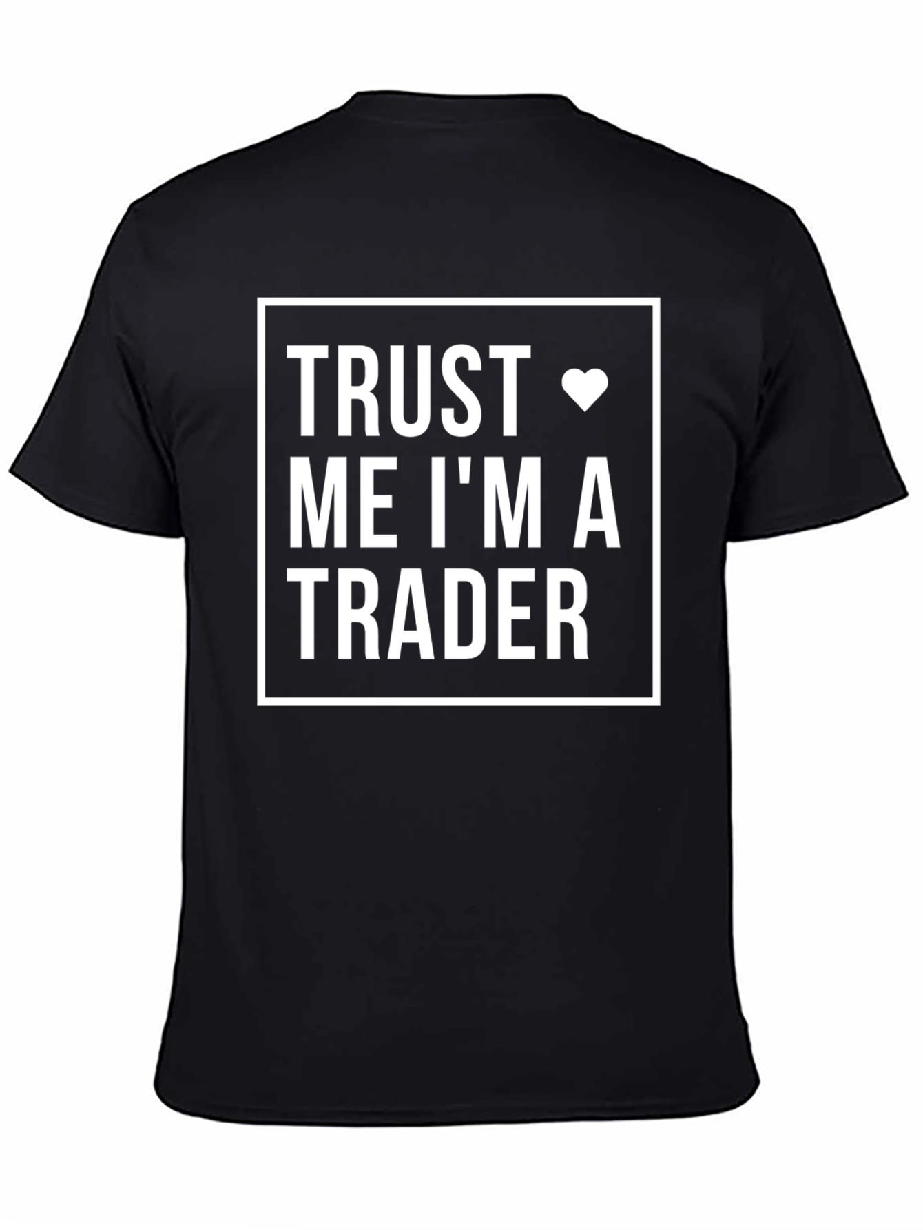 Trust Me Im A Trader T-Shirt - Black