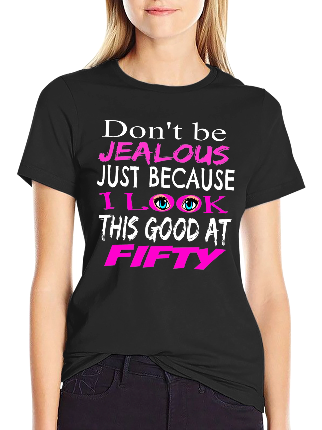 Dont Be Jealous Fifty T-Shirt
