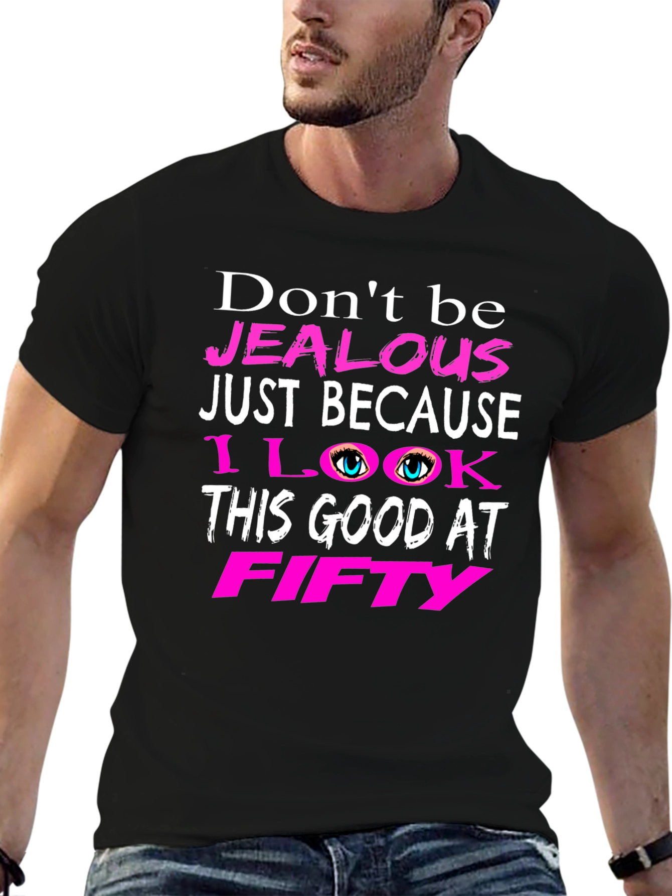 Dont Be Jealous Fifty T-Shirt