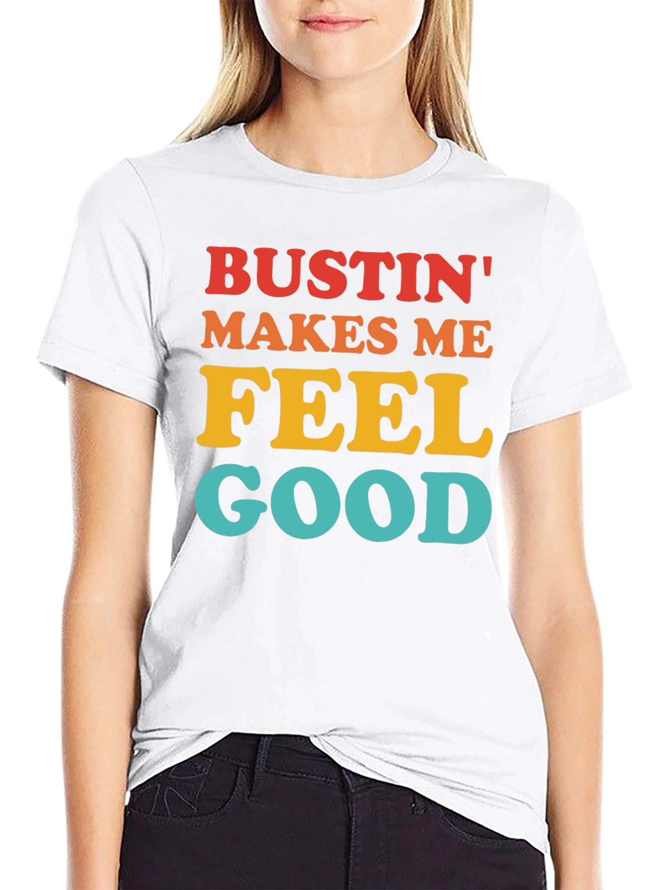 Bustin Makes Me Feel Good T-Shirt