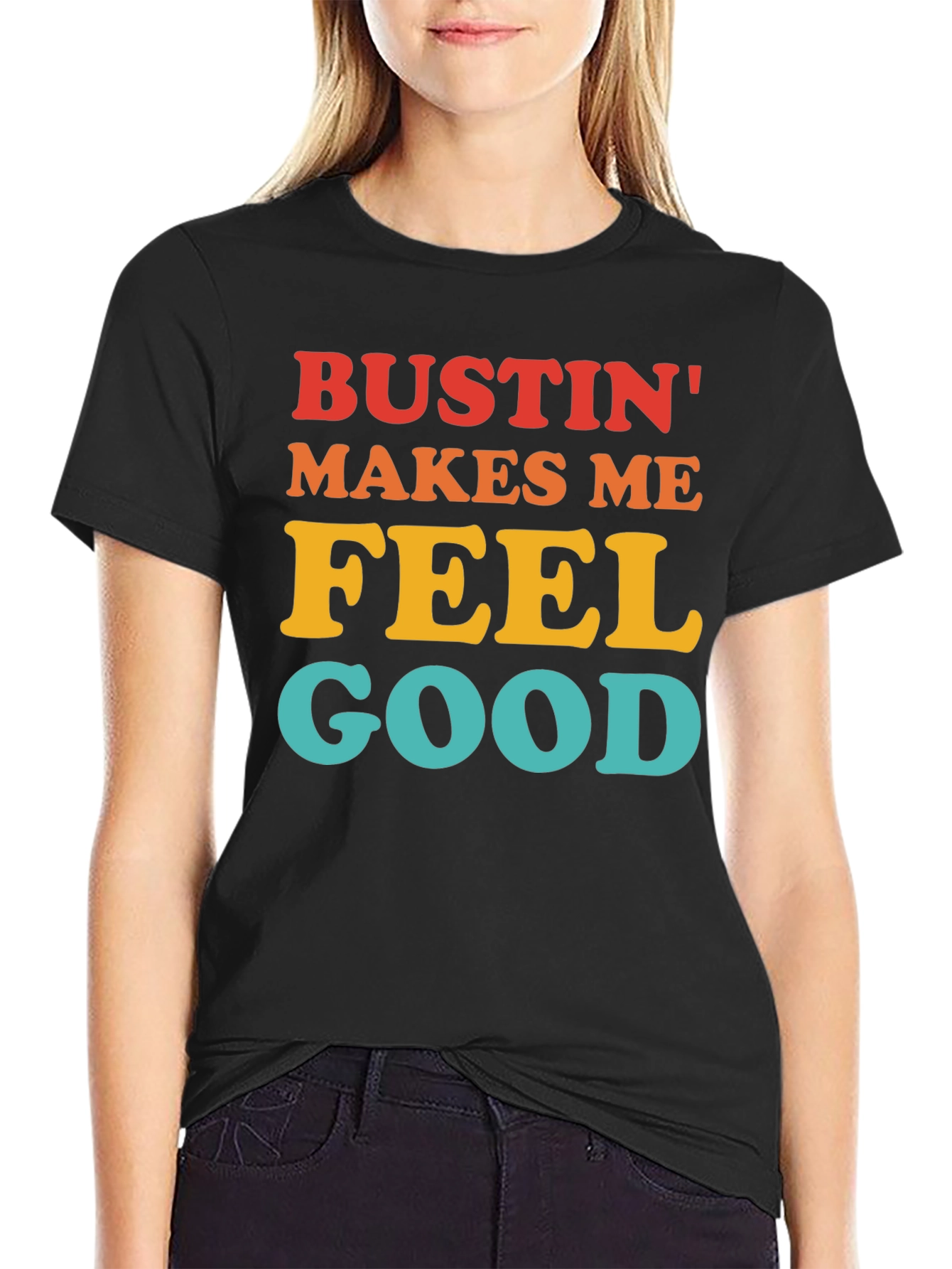 Bustin Makes Me Feel Good T-Shirt