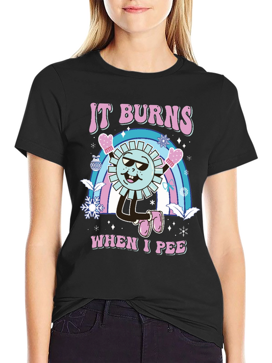 Funny It Burns When I Pee Graphic T-Shirt