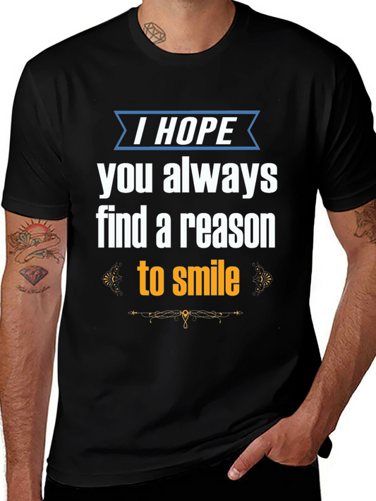 Inspirational Graphic Tee - I Hope You Always Find a Reason to Smile