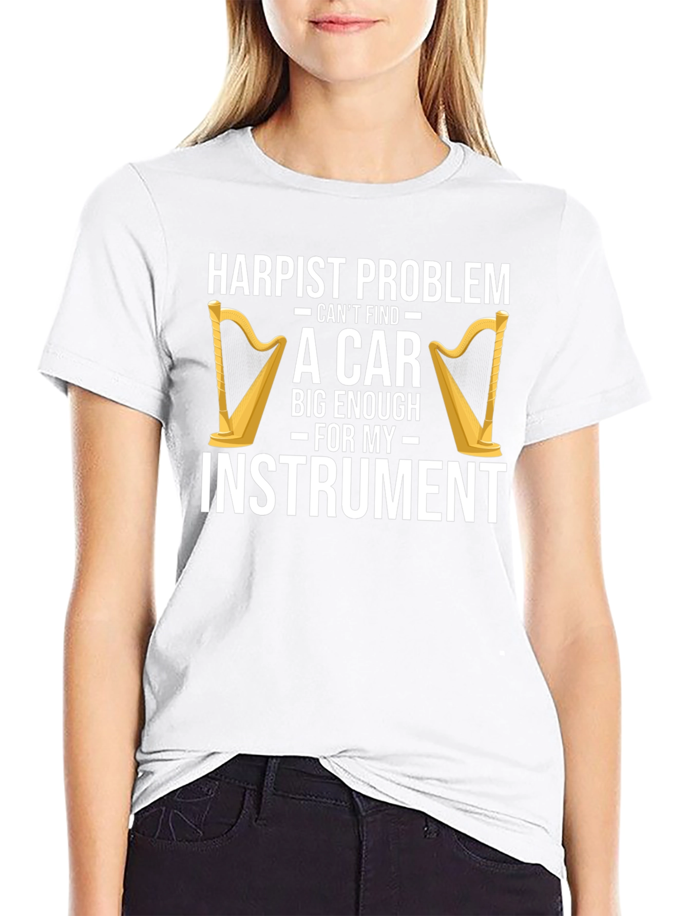 Harpist Problem Funny T-Shirt - Instrument Car Trouble