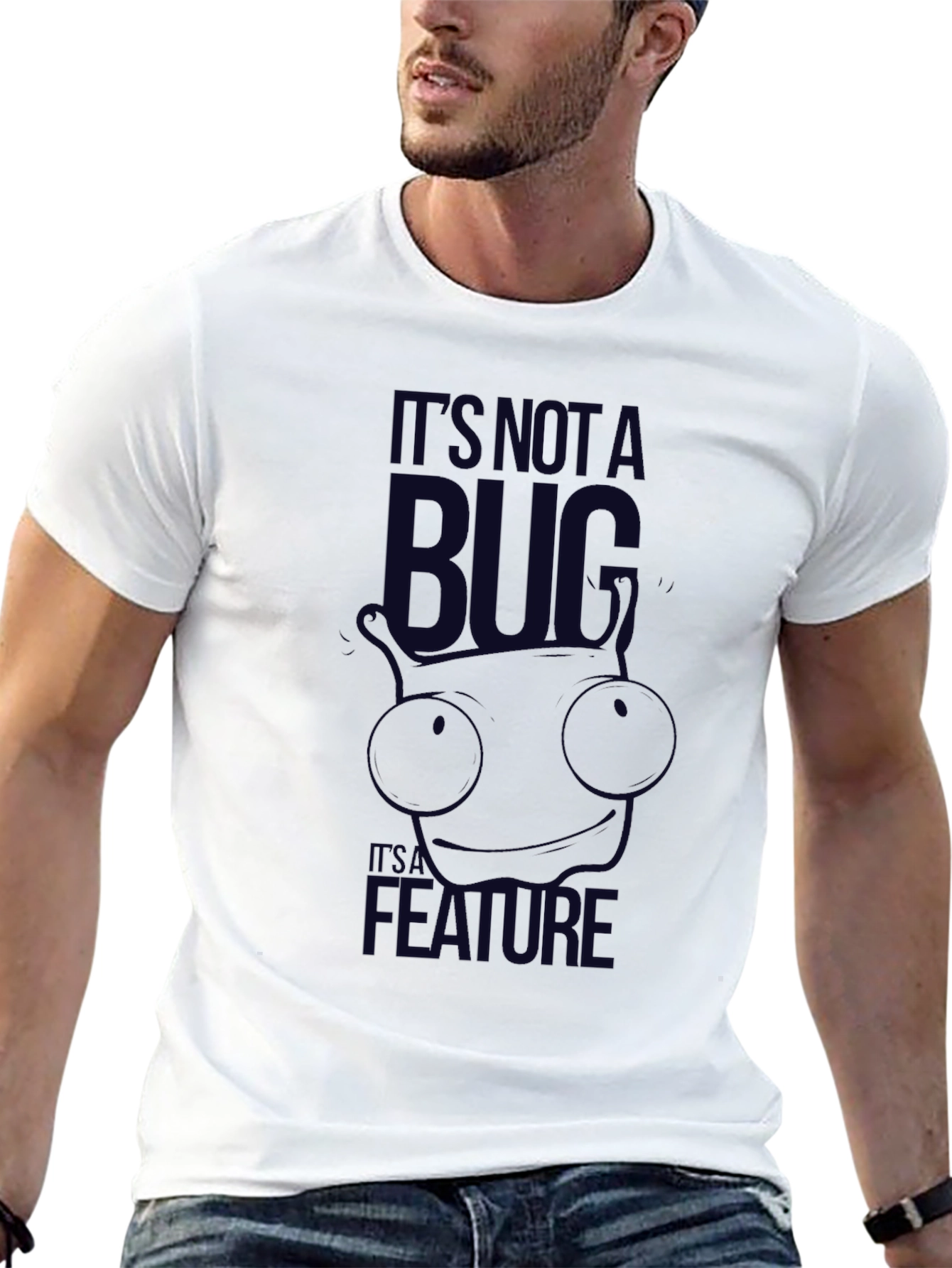 Its Not A Bug Its A Feature T-Shirt