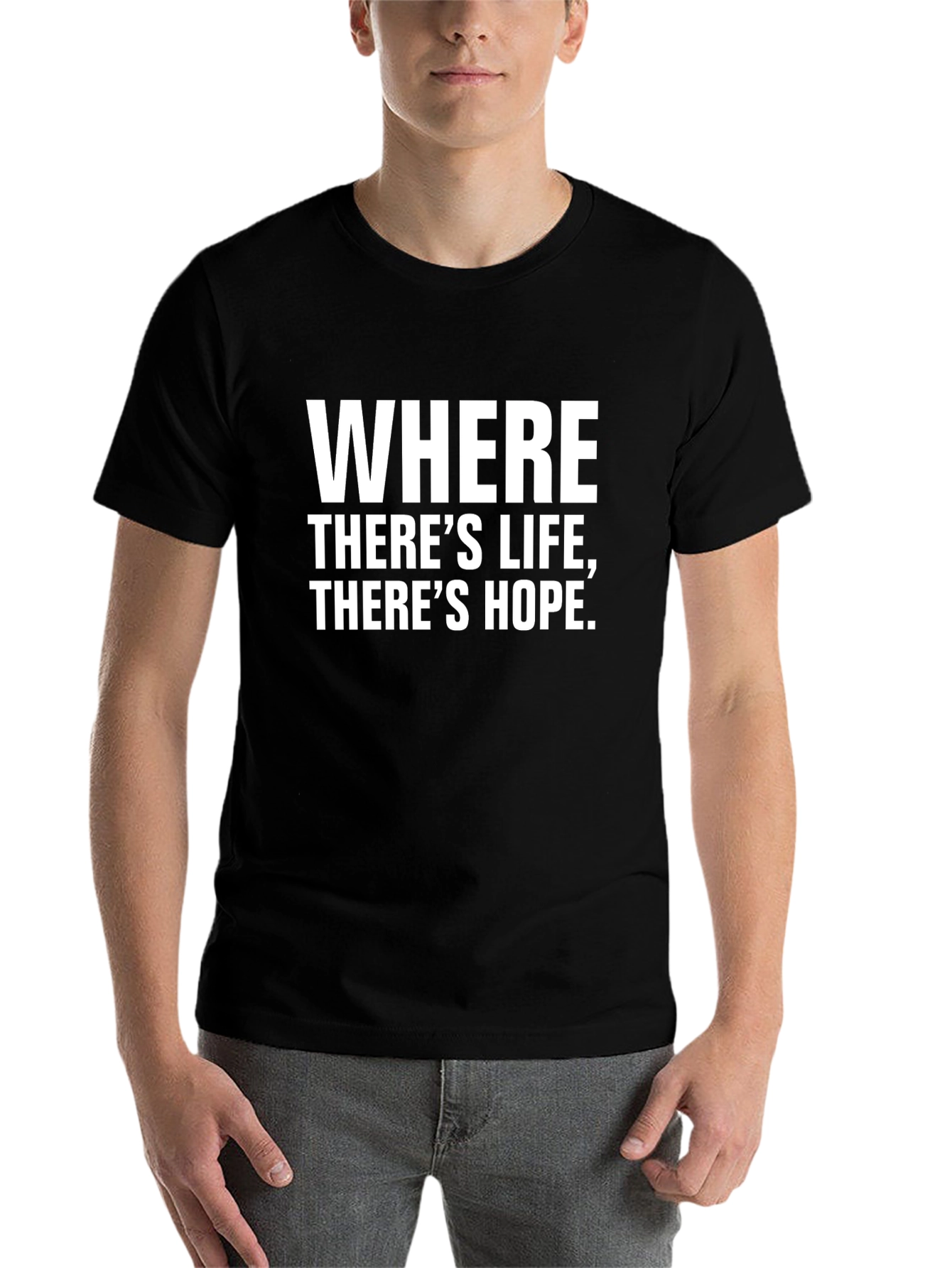 Where Theres Life Theres Hope T-Shirt