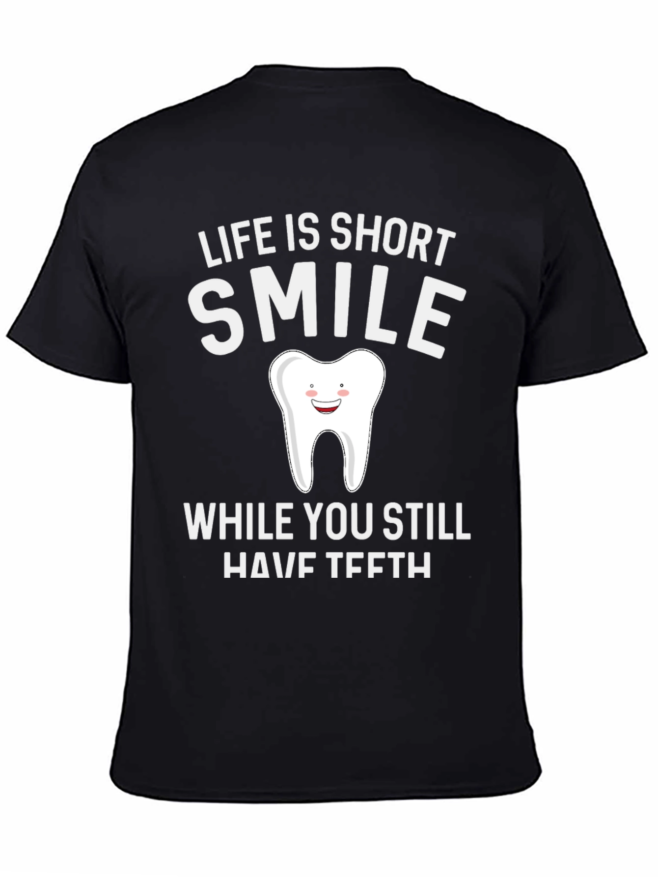 Life is Short Smile T-Shirt