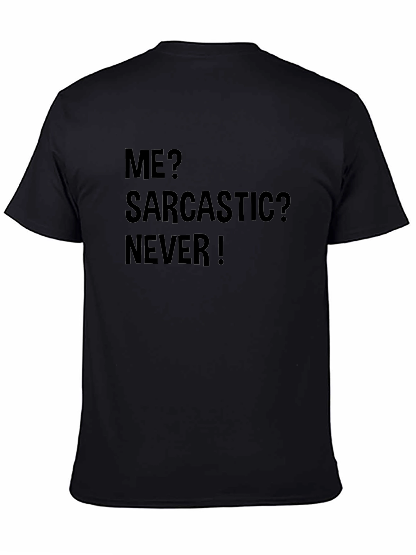 Sarcastic? Never! Black Graphic Tee