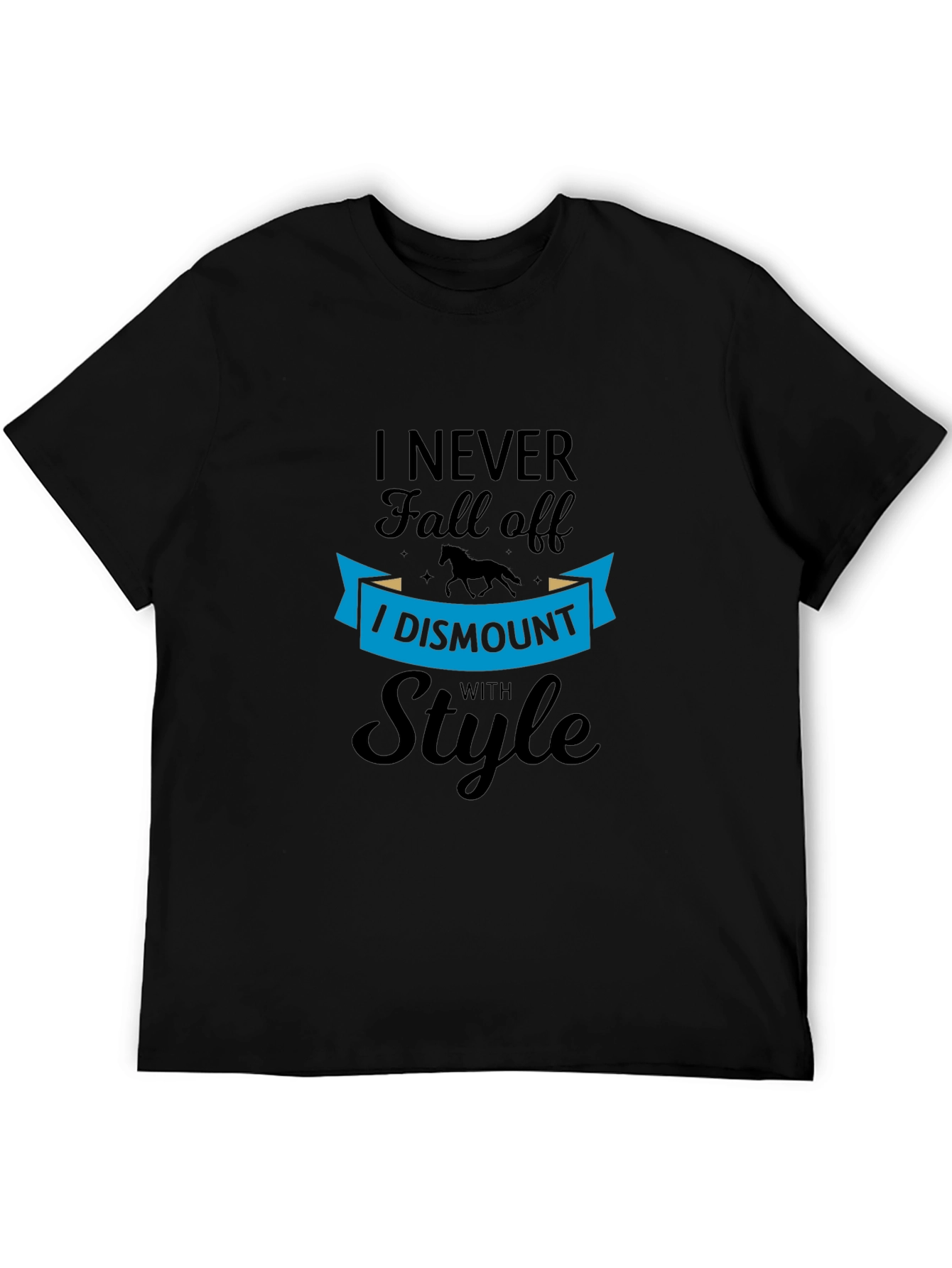 I Dismount with Style Black T-Shirt