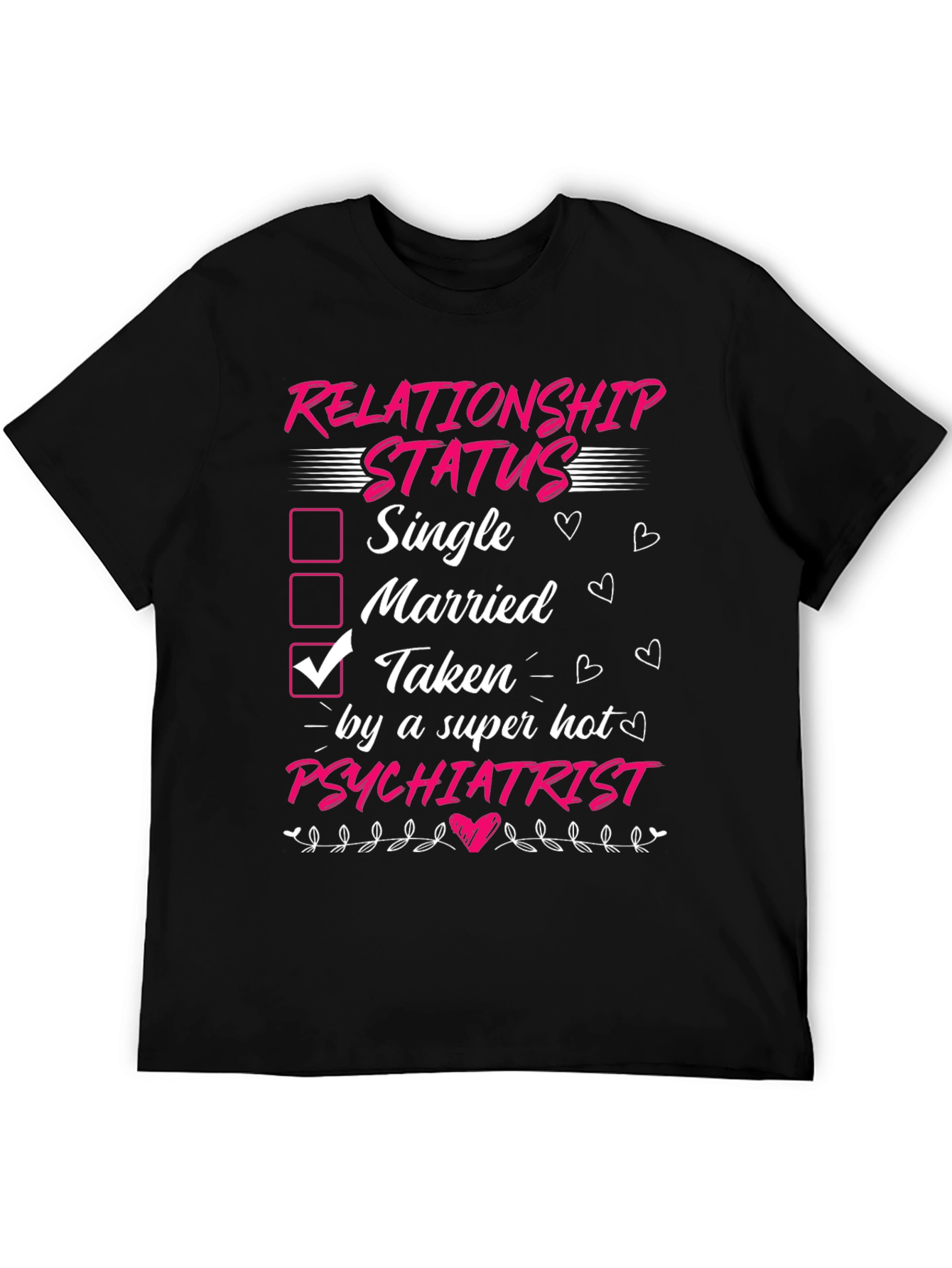 Relationship Status Taken By A Hot Psychiatrist T-Shirt