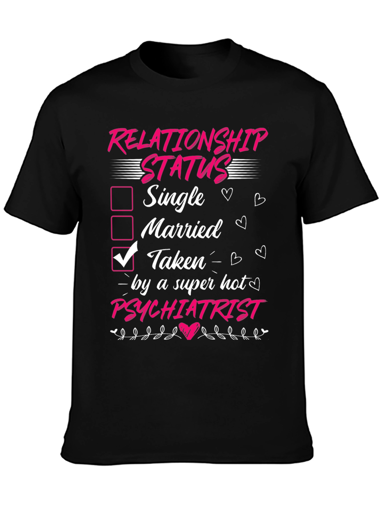 Relationship Status Taken By A Hot Psychiatrist T-Shirt