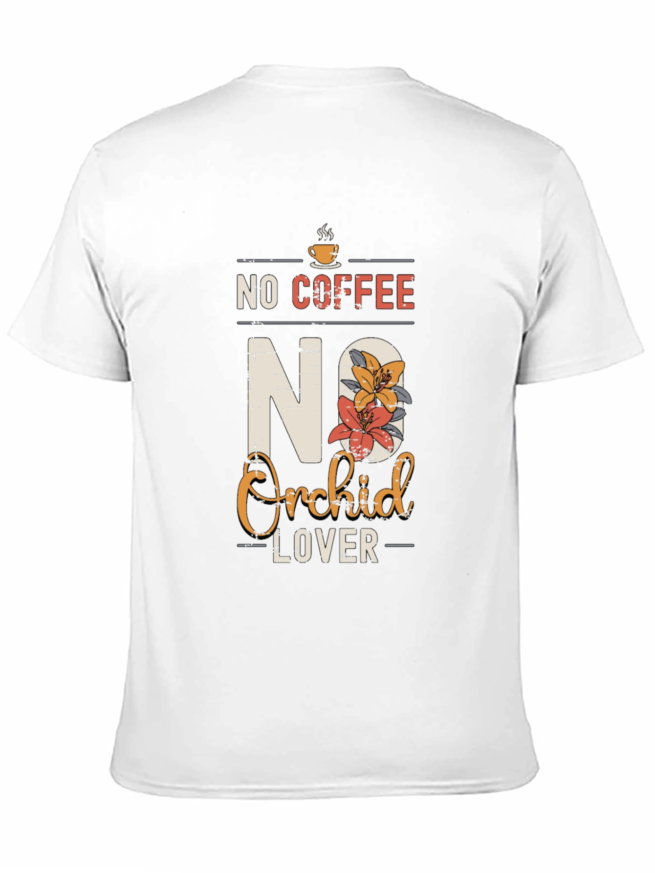 No Coffee No Orchid Lover T-Shirt