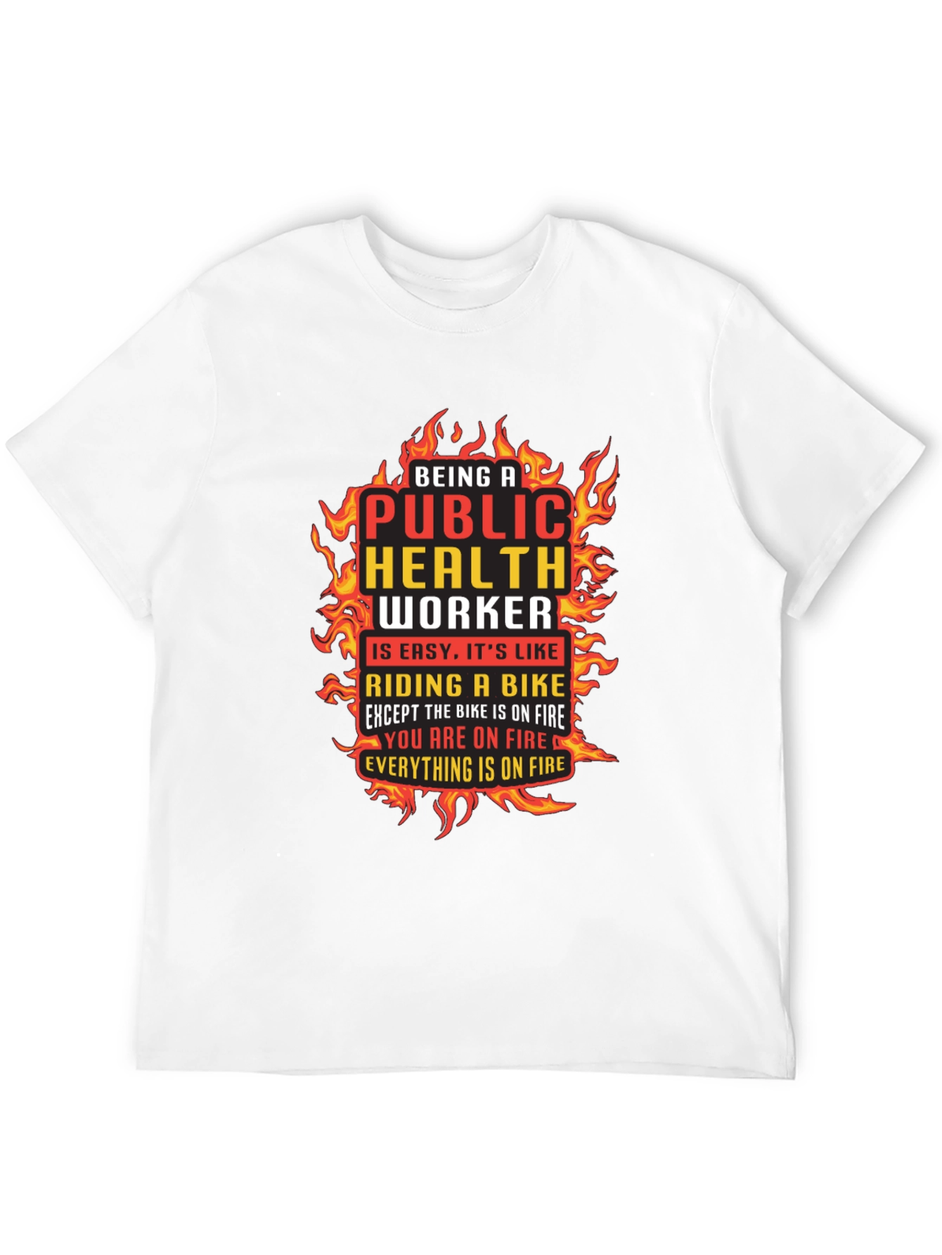 Public Health Worker On Fire Graphic T-Shirt