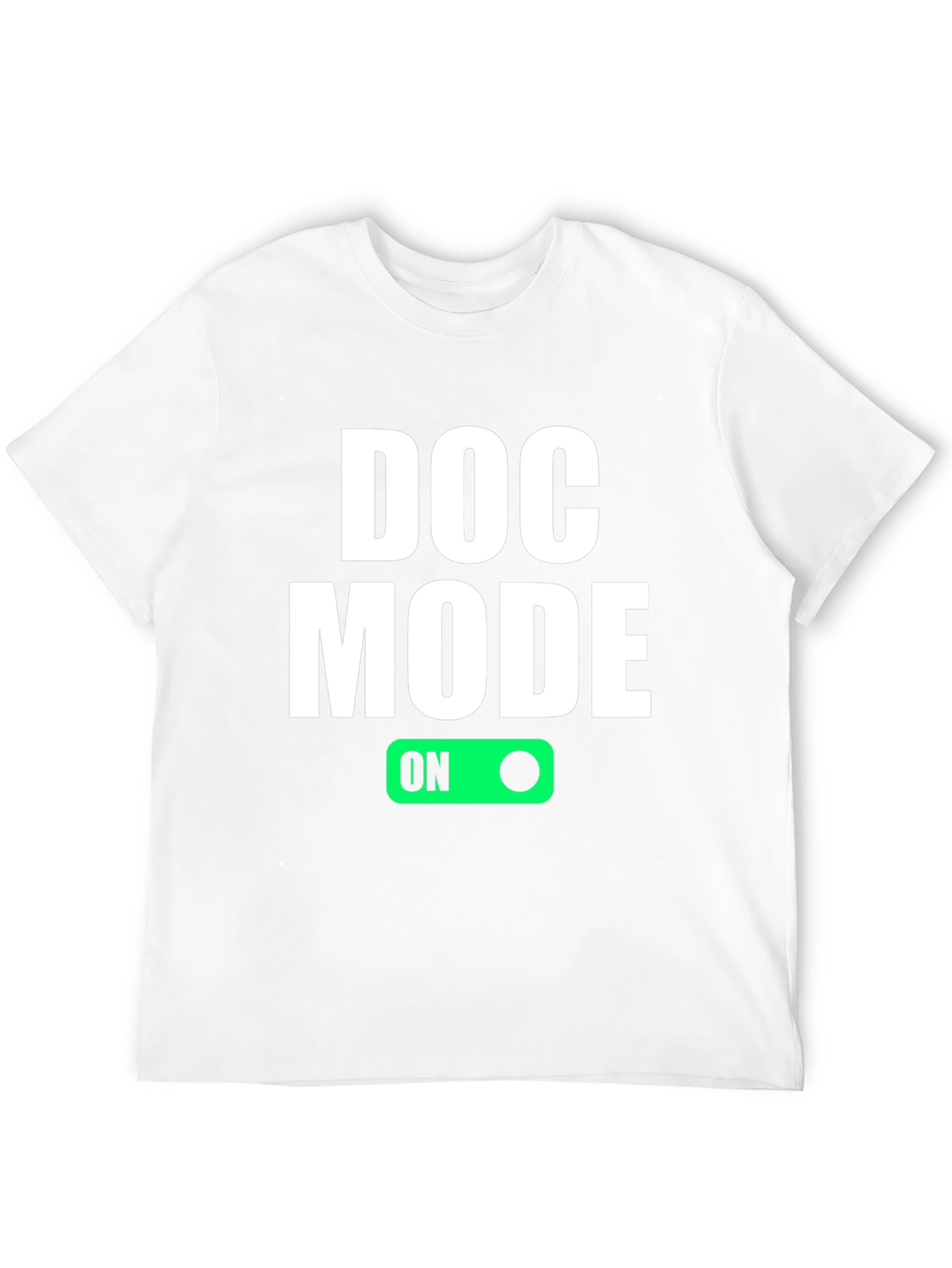 Doc Mode On T-Shirt - Funny Doctor Gift