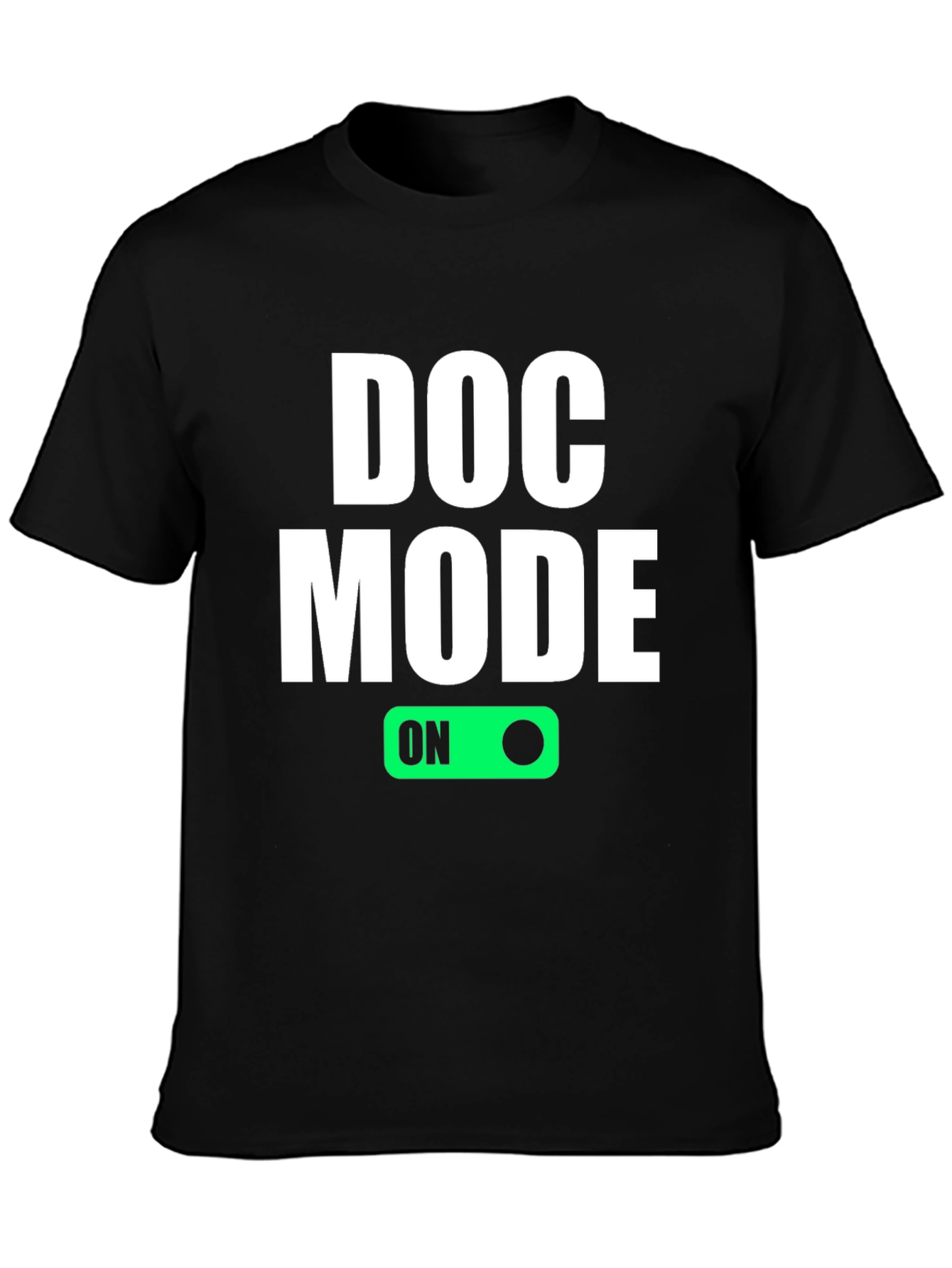 Doc Mode On T-Shirt - Funny Doctor Gift