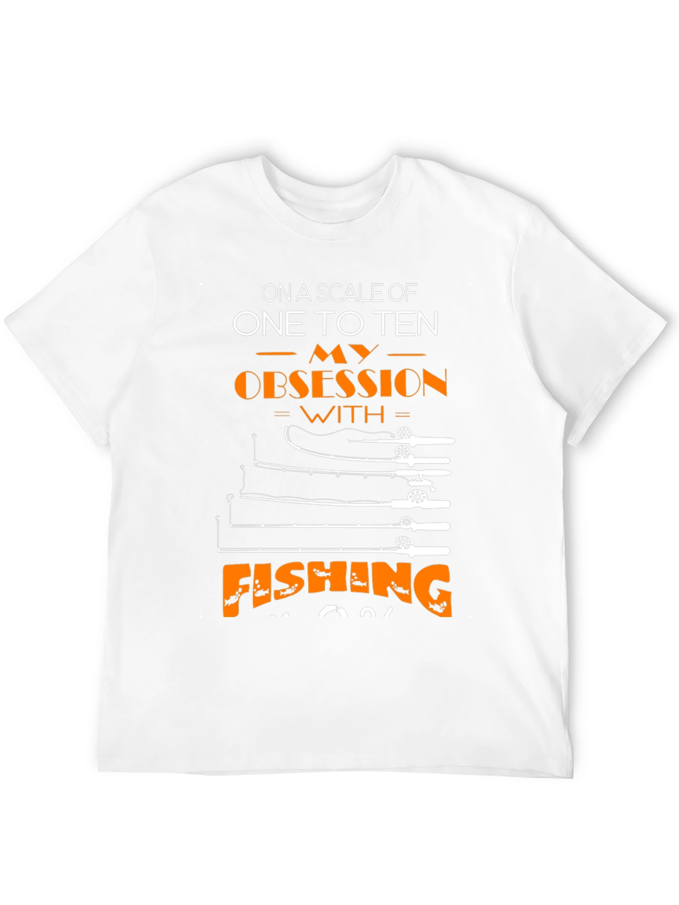 Fishing Obsession T-Shirt - Scale of Ten!