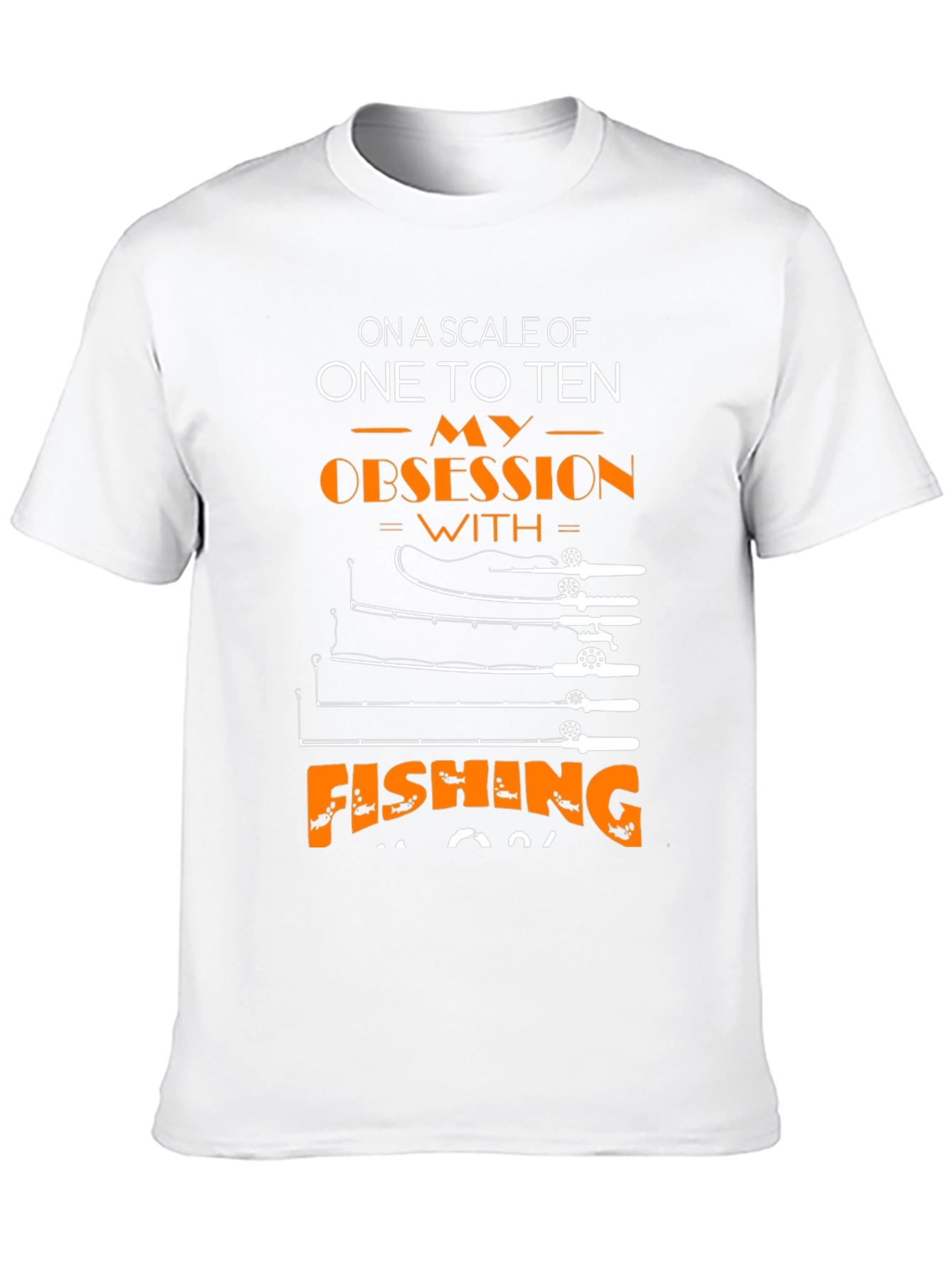 Fishing Obsession T-Shirt - Scale of Ten!
