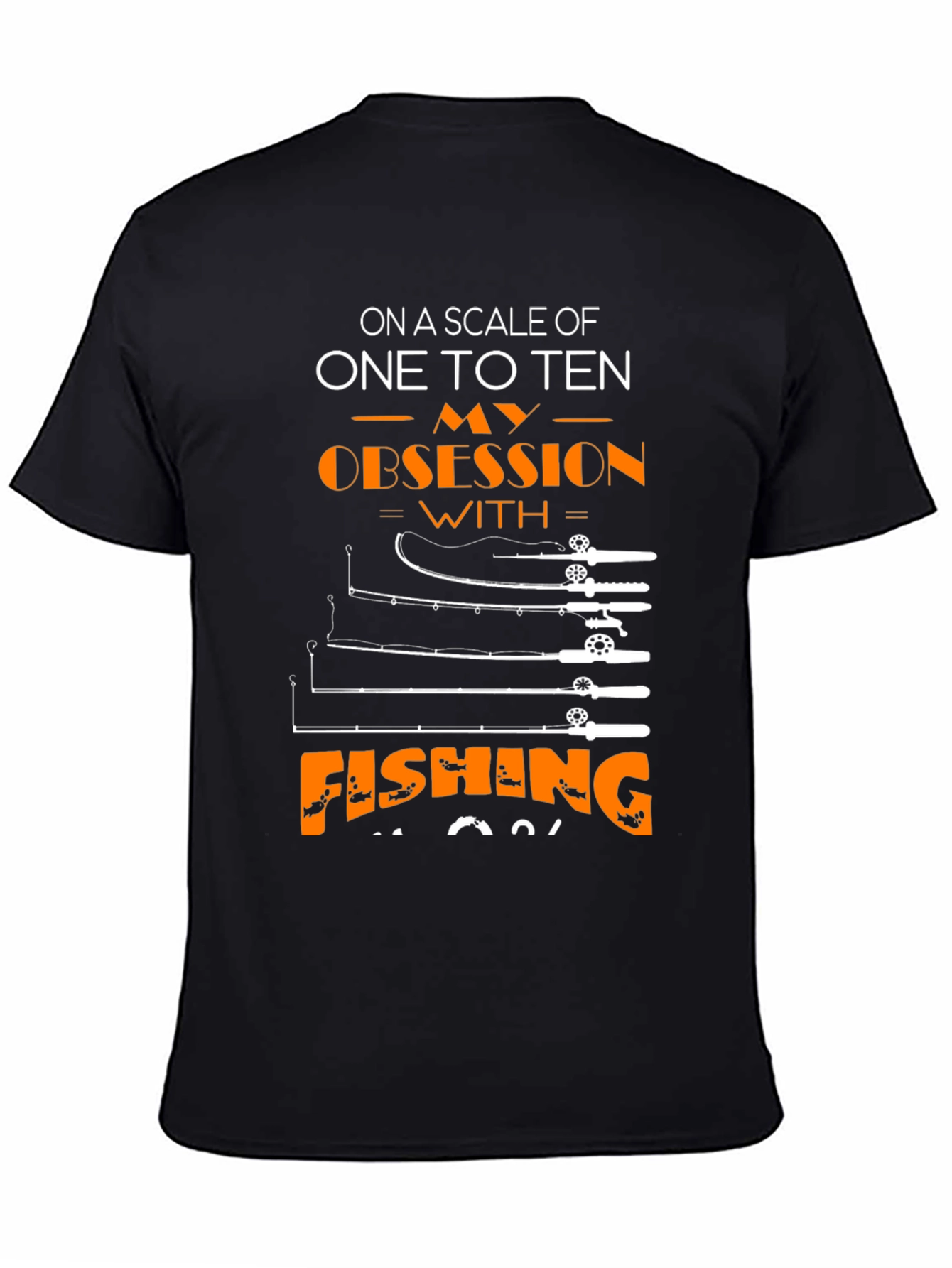 Fishing Obsession T-Shirt - Scale of Ten!