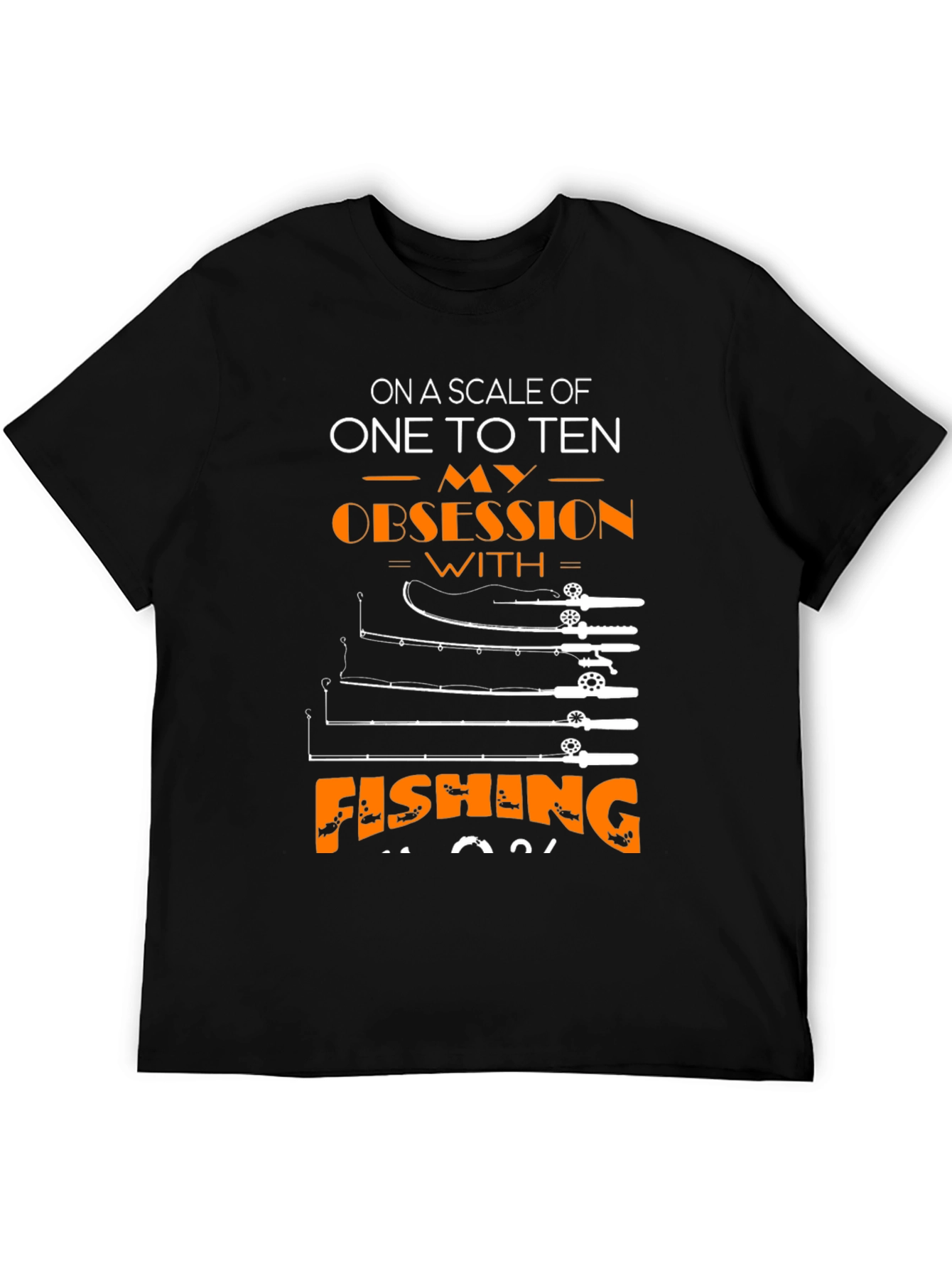 Fishing Obsession T-Shirt - Scale of Ten!