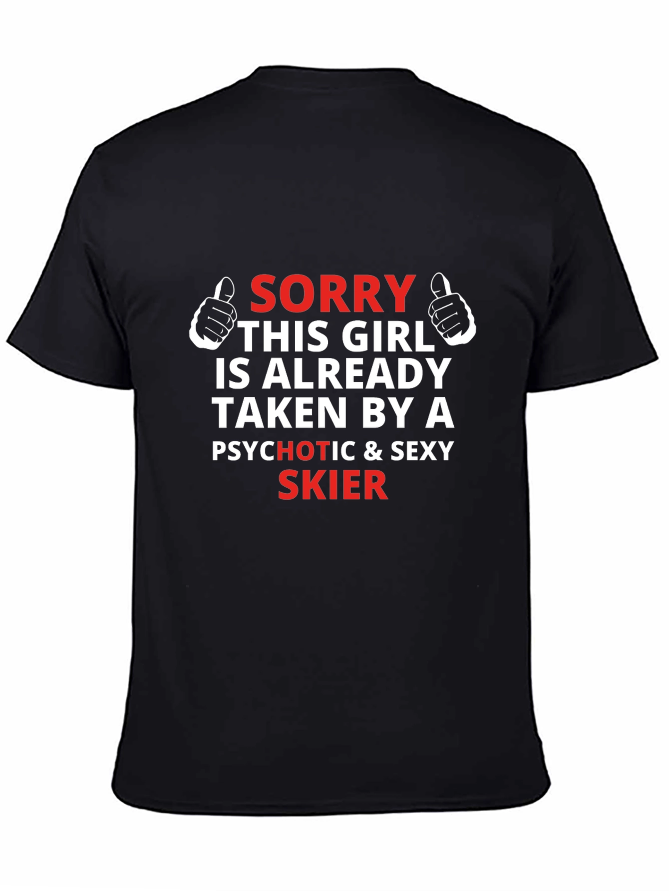 Sorry Taken by Skier T-Shirt