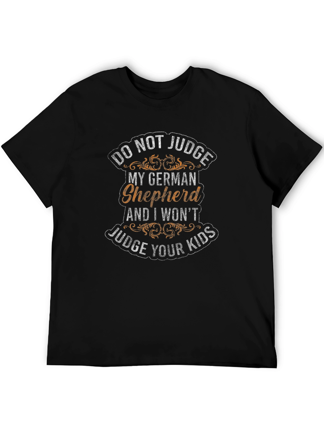 Do Not Judge My German Shepherd T-Shirt
