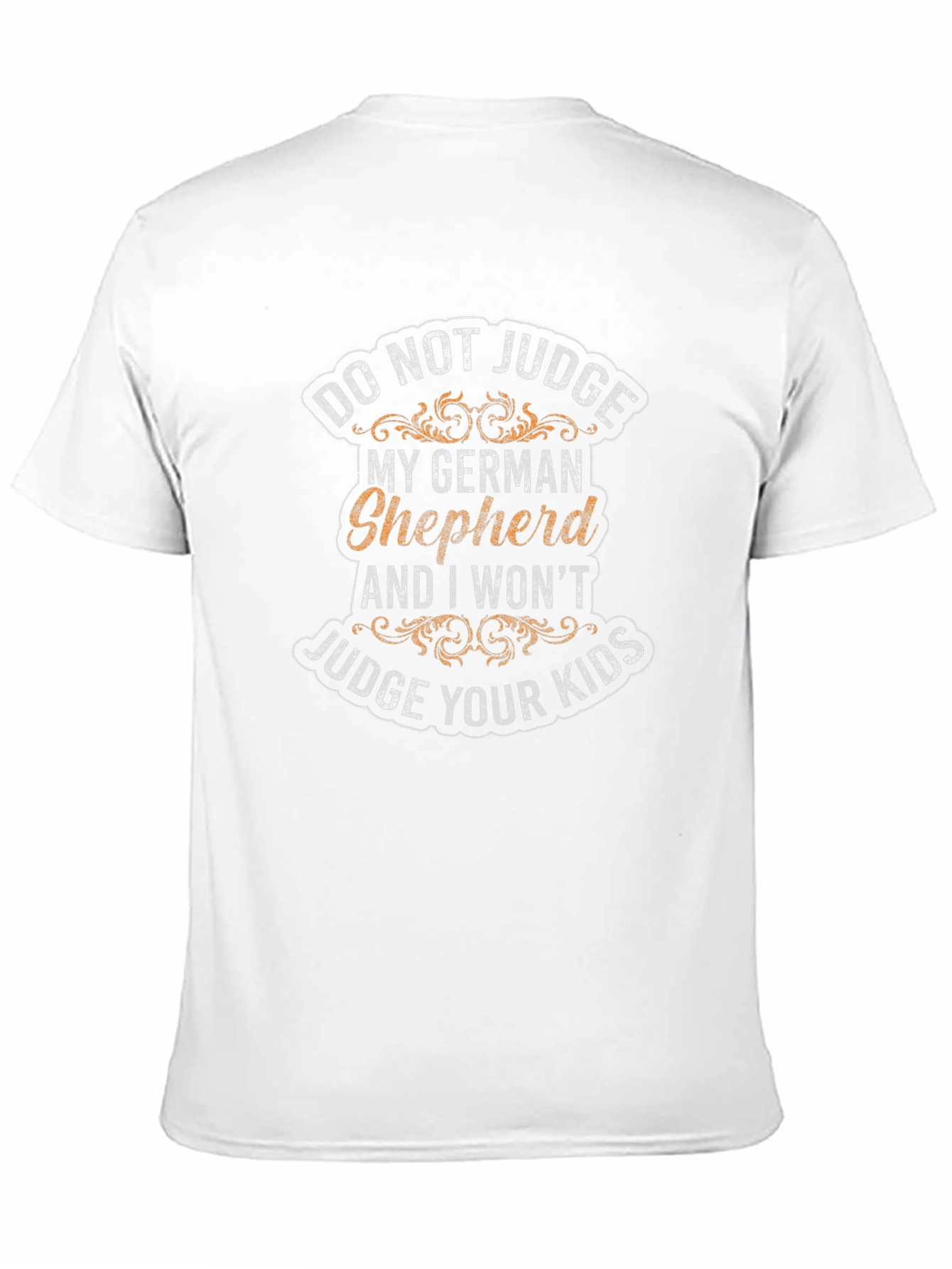 Do Not Judge My German Shepherd T-Shirt