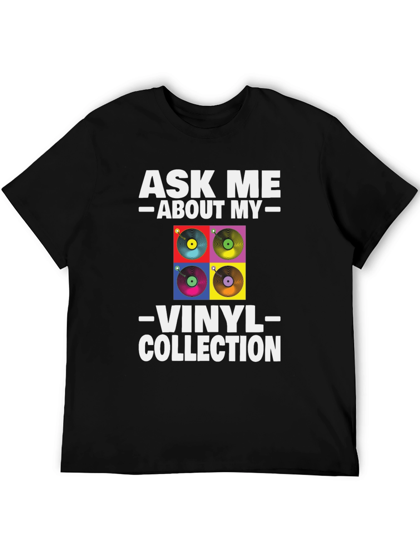 Ask Me About My Vinyl Collection T-Shirt