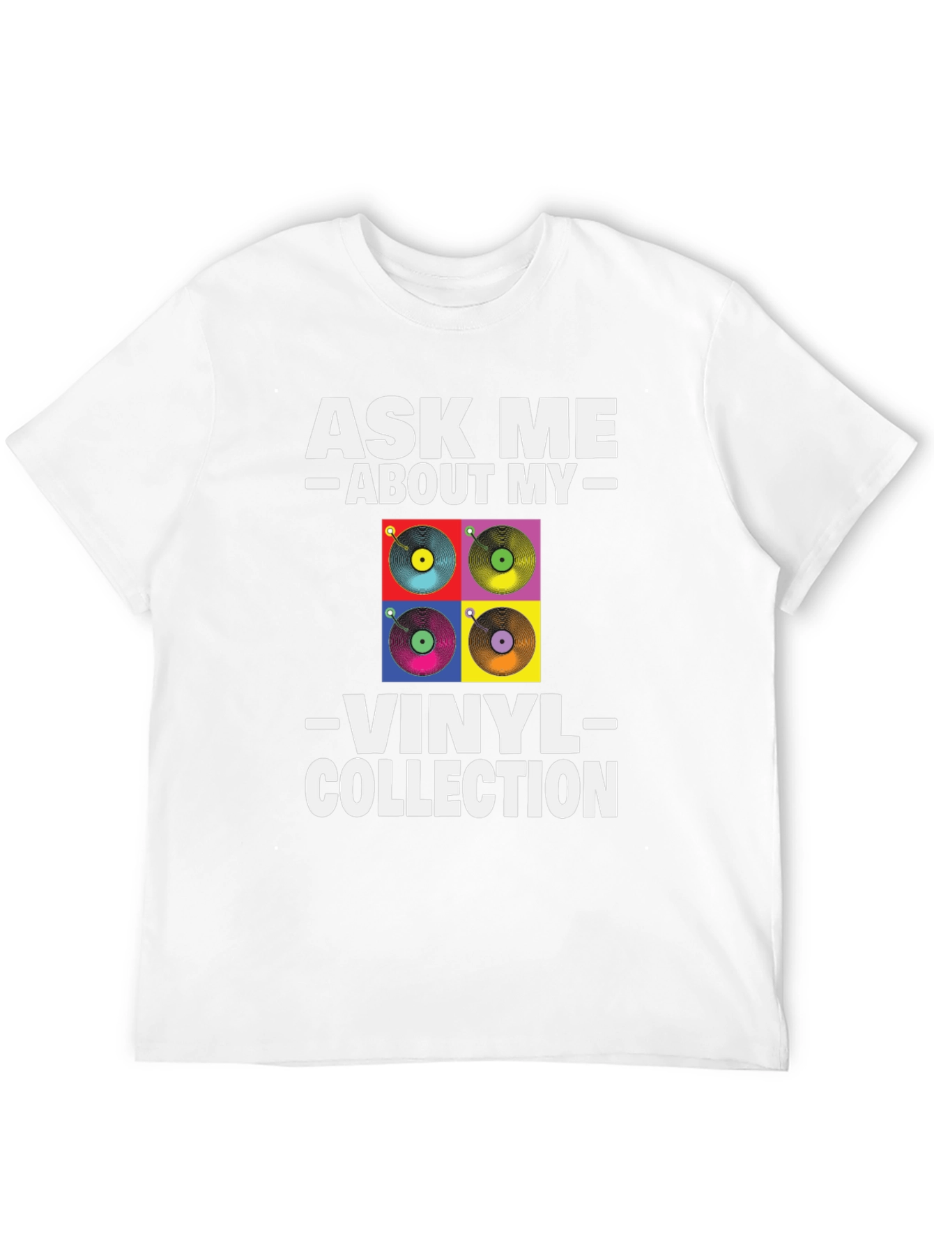 Ask Me About My Vinyl Collection T-Shirt