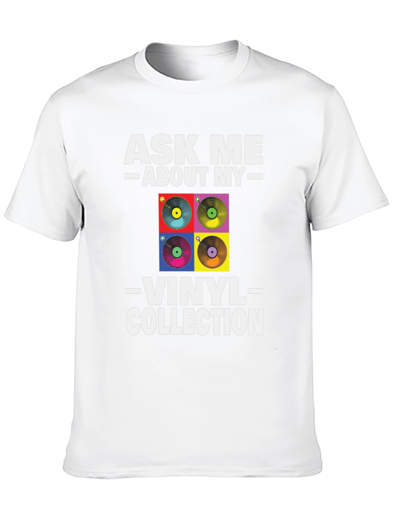 Ask Me About My Vinyl Collection T-Shirt
